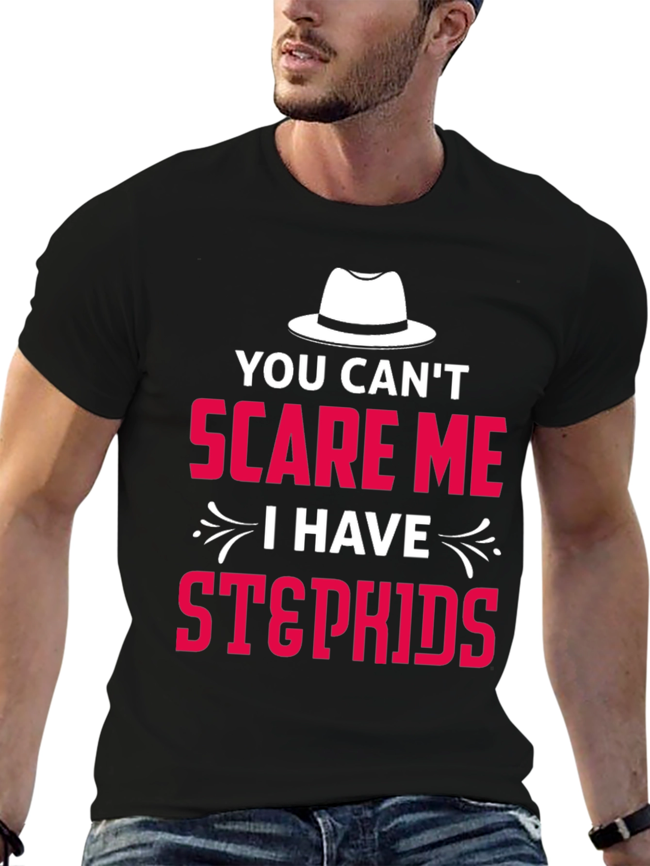You Cant Scare Me I Have Stepkids T-Shirt