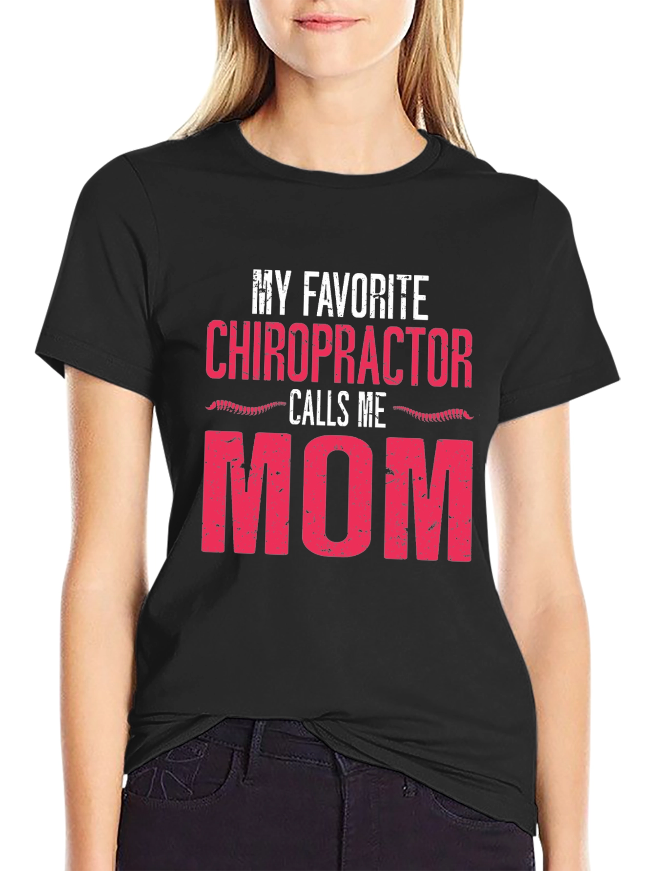 My Favorite Chiropractor Calls Me Mom T-Shirt