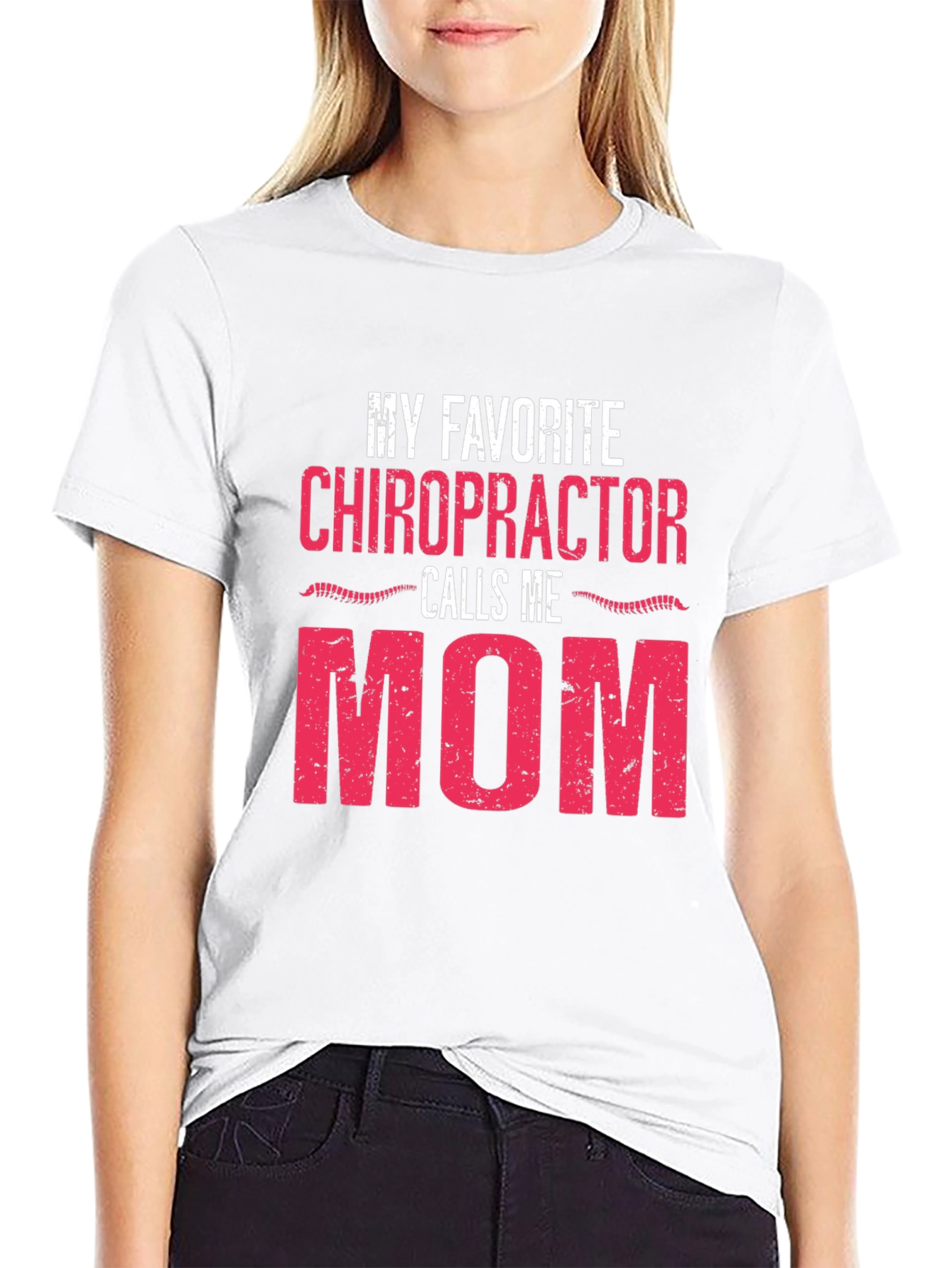 My Favorite Chiropractor Calls Me Mom T-Shirt