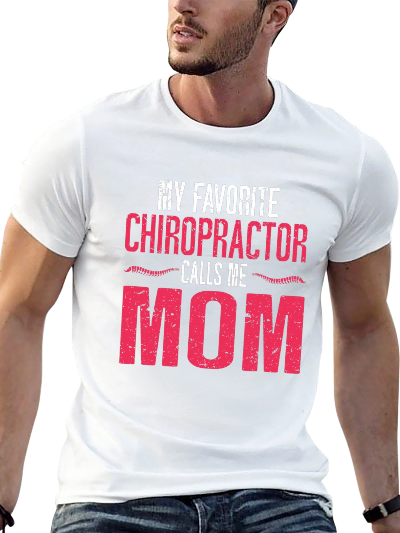 My Favorite Chiropractor Calls Me Mom T-Shirt
