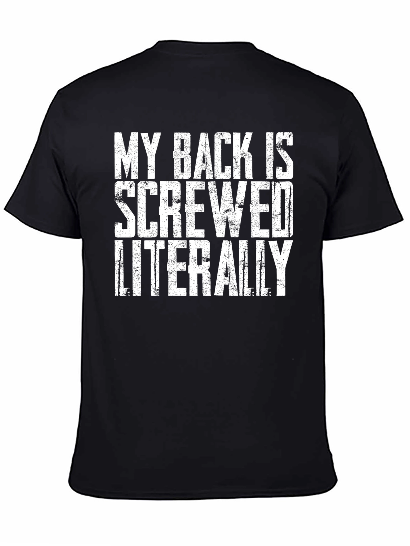 My Back Is Screwed Literally T-Shirt