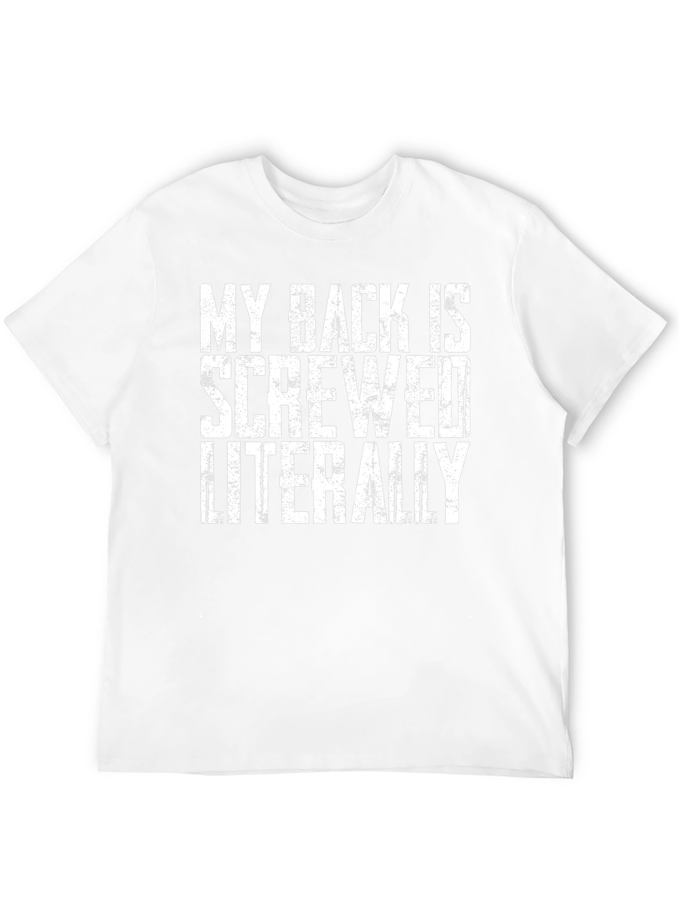 My Back Is Screwed Literally T-Shirt