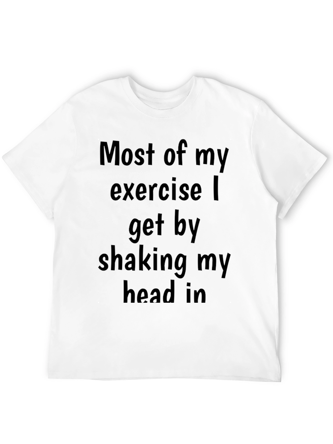 Funny Exercise T-Shirt - Shaking My Head