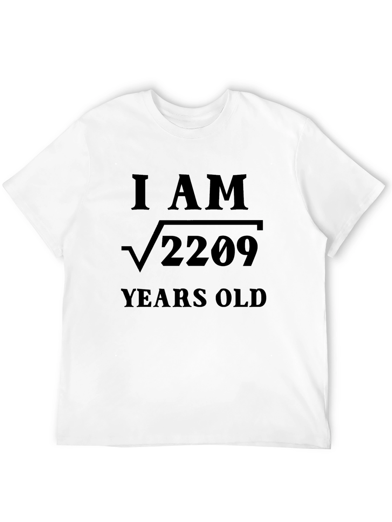 I Am Root 2209 Years Old T-Shirt