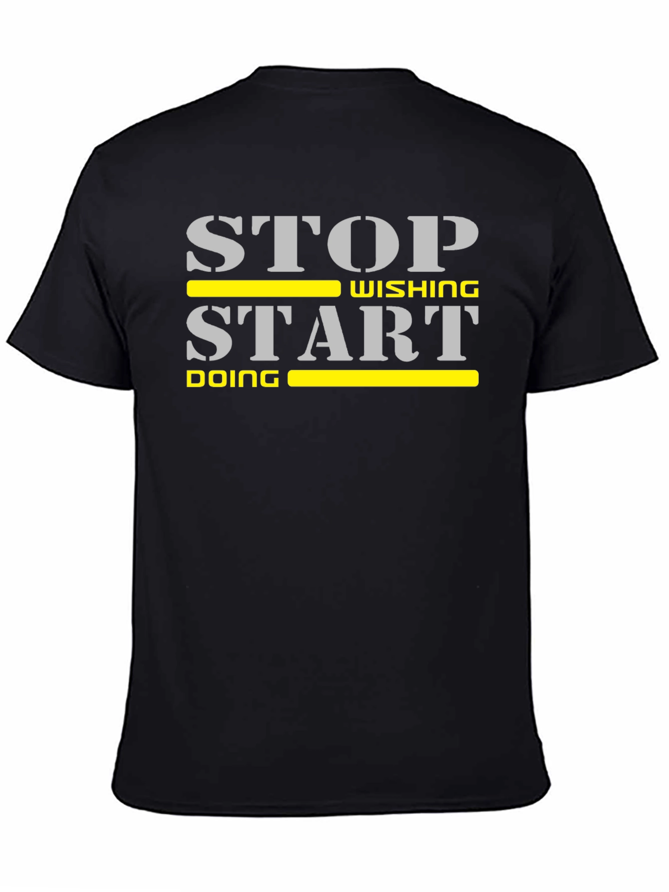 Stop Wishing Start Doing Motivational T-Shirt