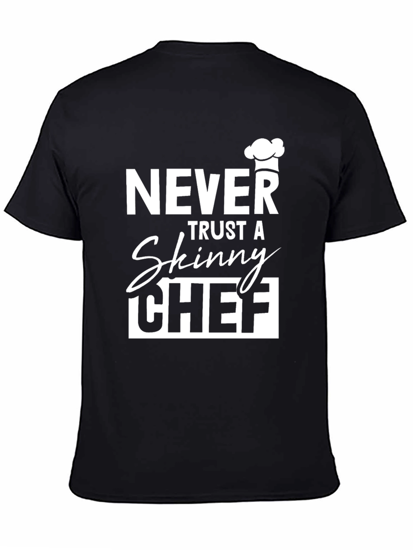 Never Trust a Skinny Chef Graphic T-Shirt - Black