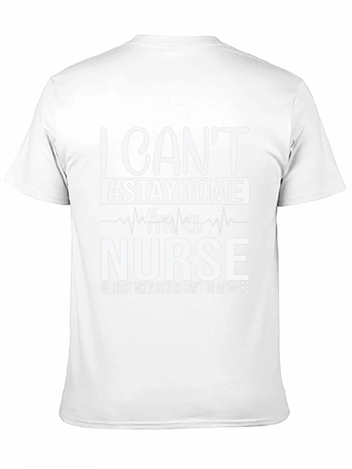 I Cant Stay Home Im a Nurse T-Shirt