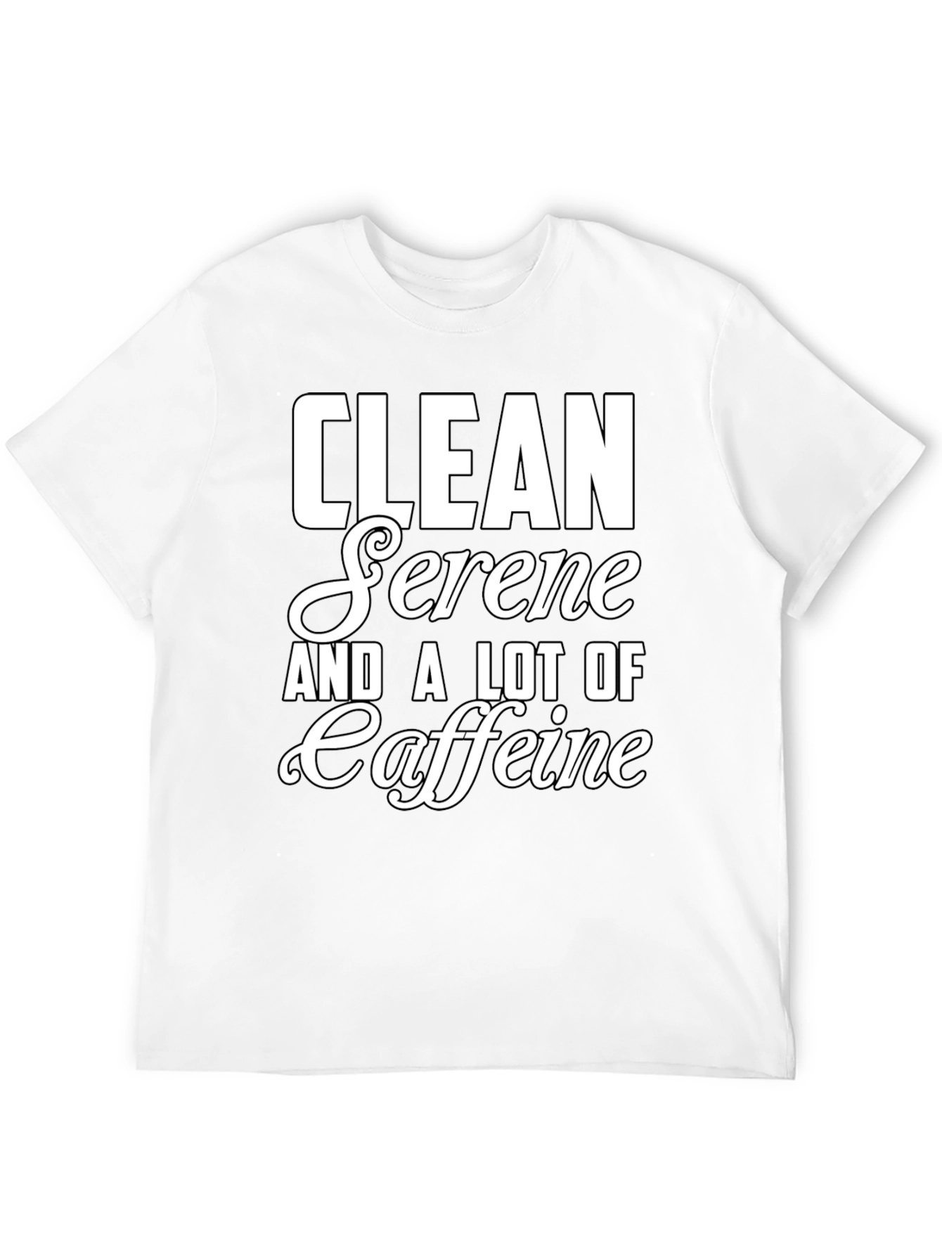 Clean Serene & Caffeine T-Shirt