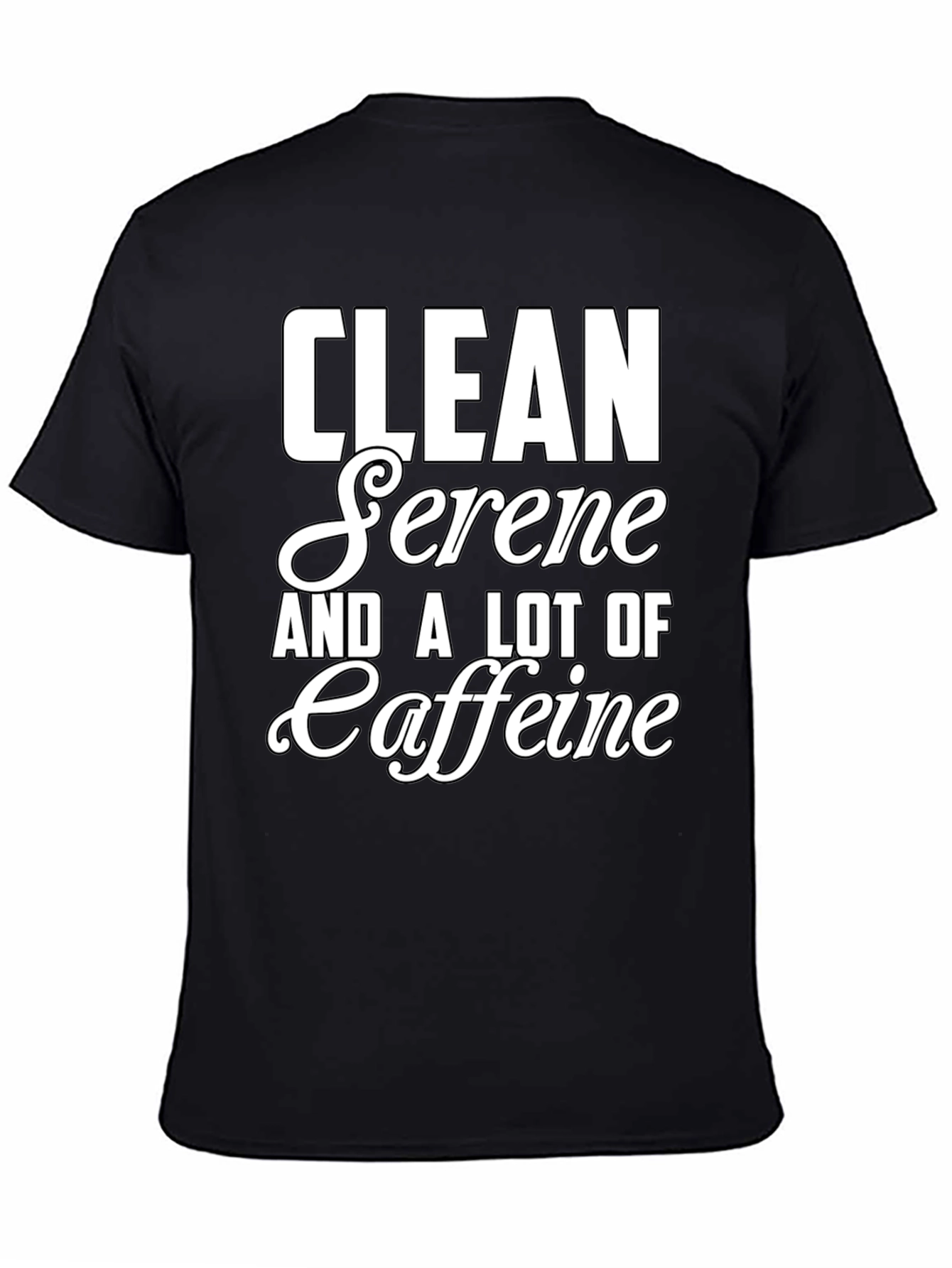 Clean Serene & Caffeine T-Shirt