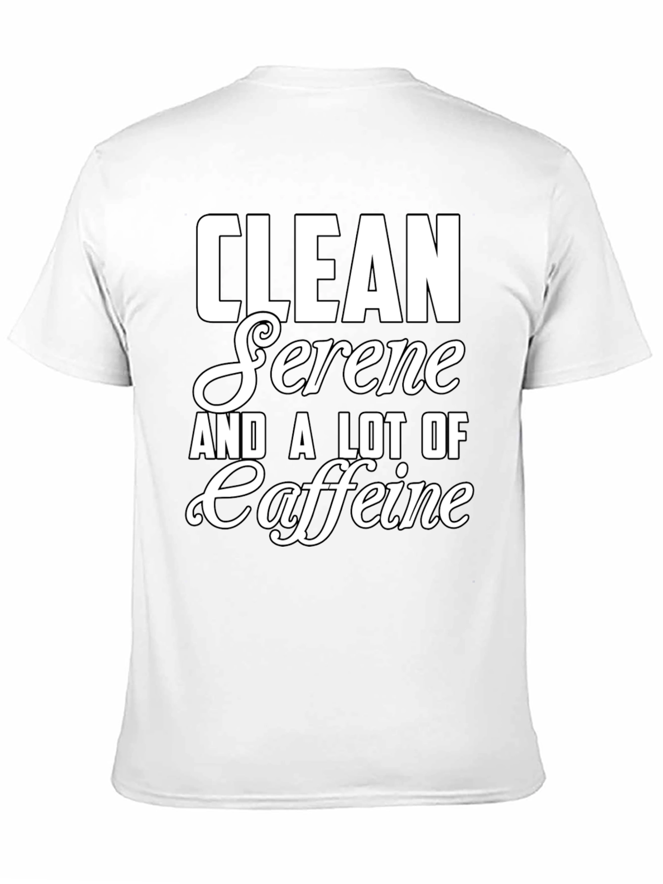 Clean Serene & Caffeine T-Shirt