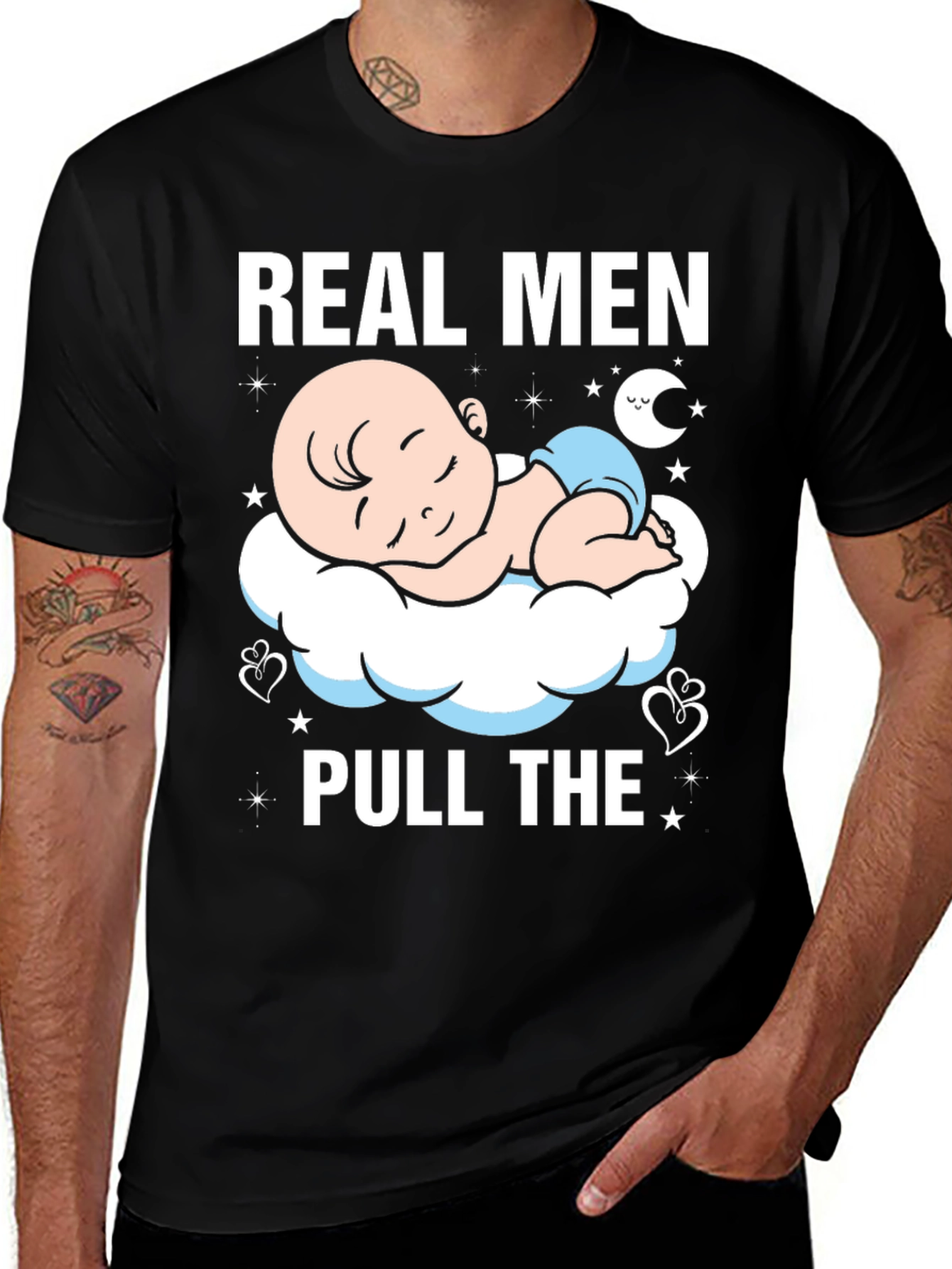 Real Men Pull The Diaper Baby T-Shirt
