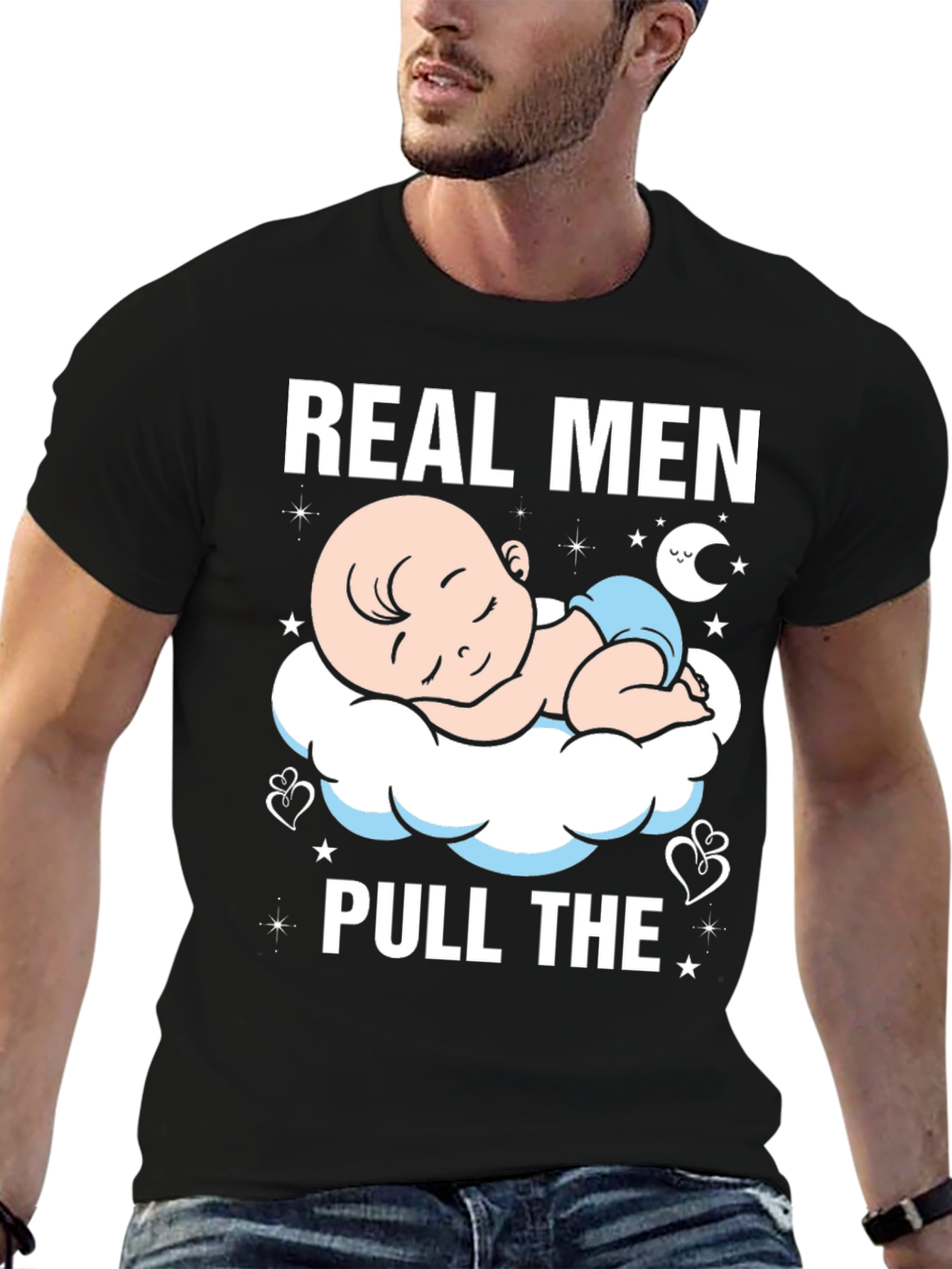 Real Men Pull The Diaper Baby T-Shirt