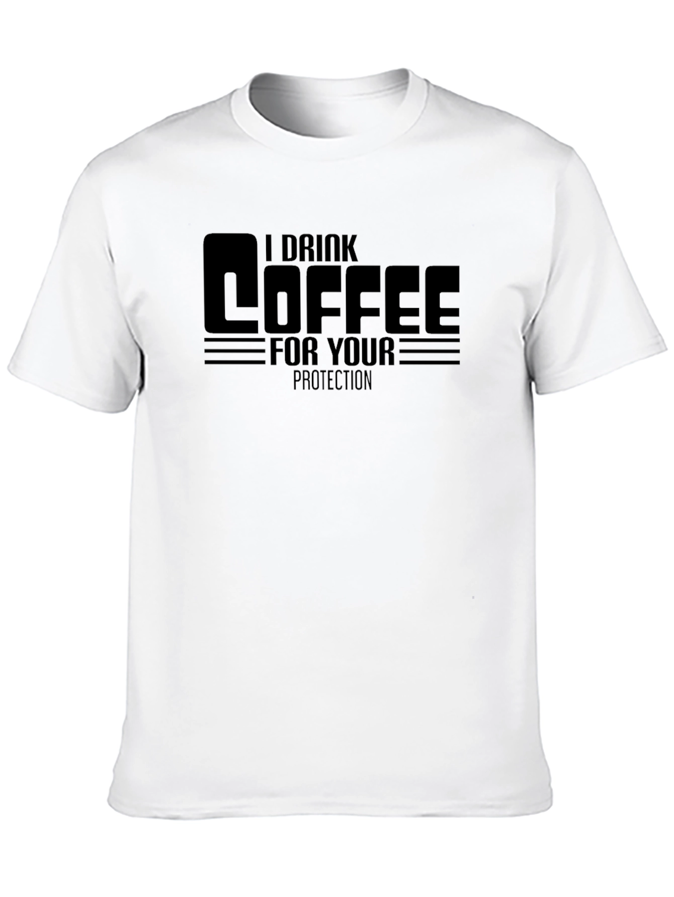 I Drink Coffee For Your Protection Black T-Shirt