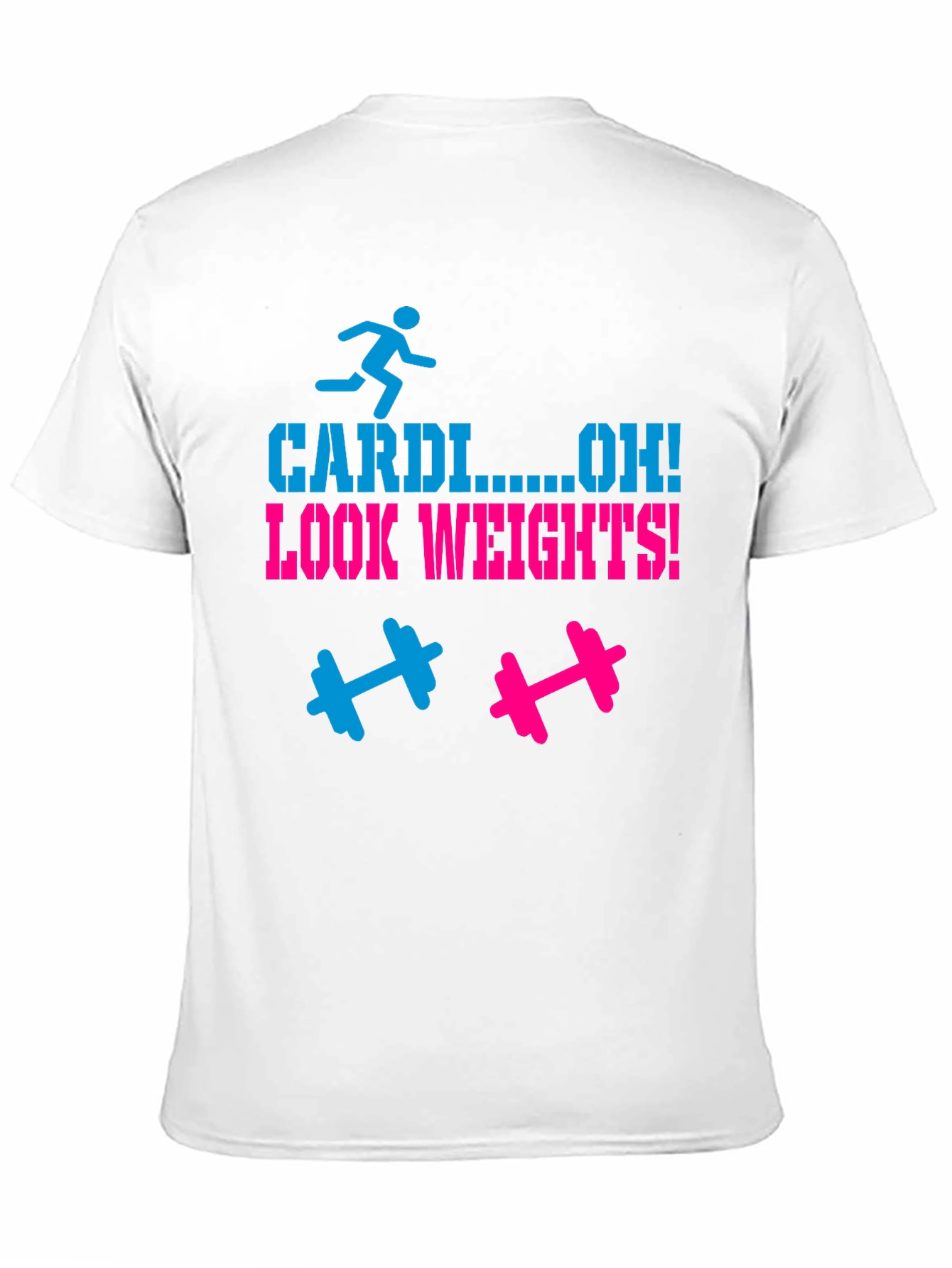 Cardio? Oh! Look Weights! Graphic Tee