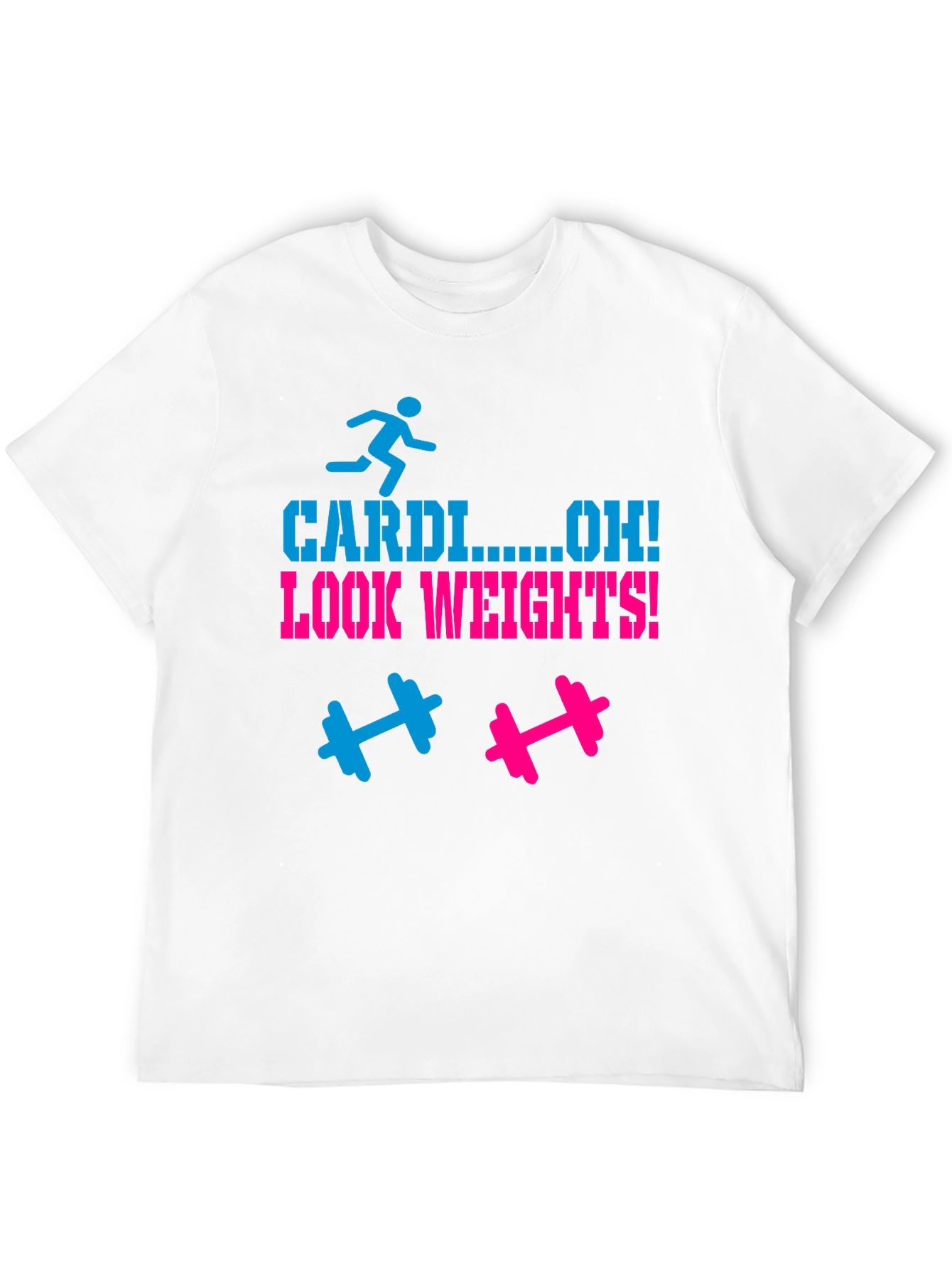 Cardio? Oh! Look Weights! Graphic Tee