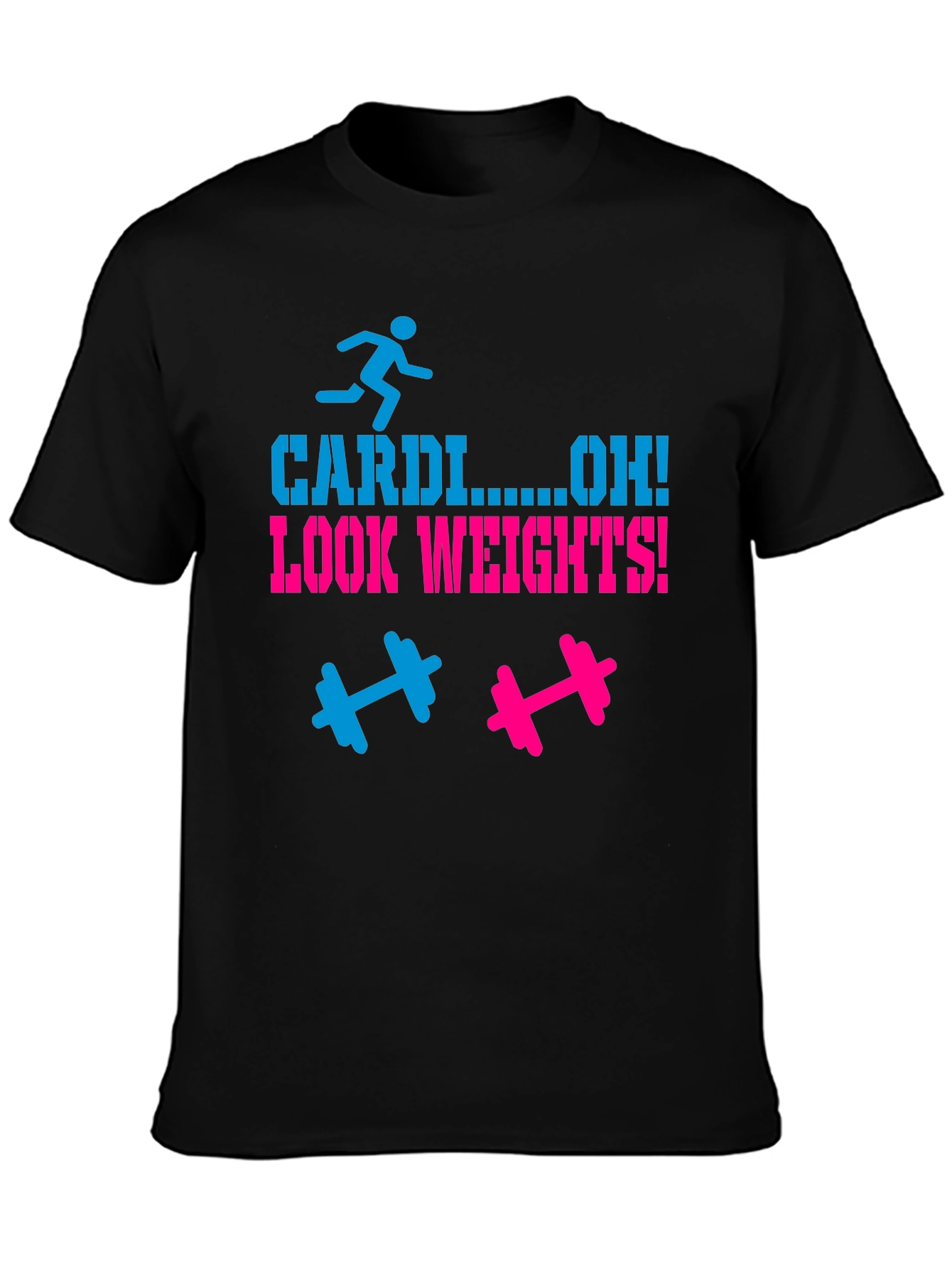 Cardio? Oh! Look Weights! Graphic Tee
