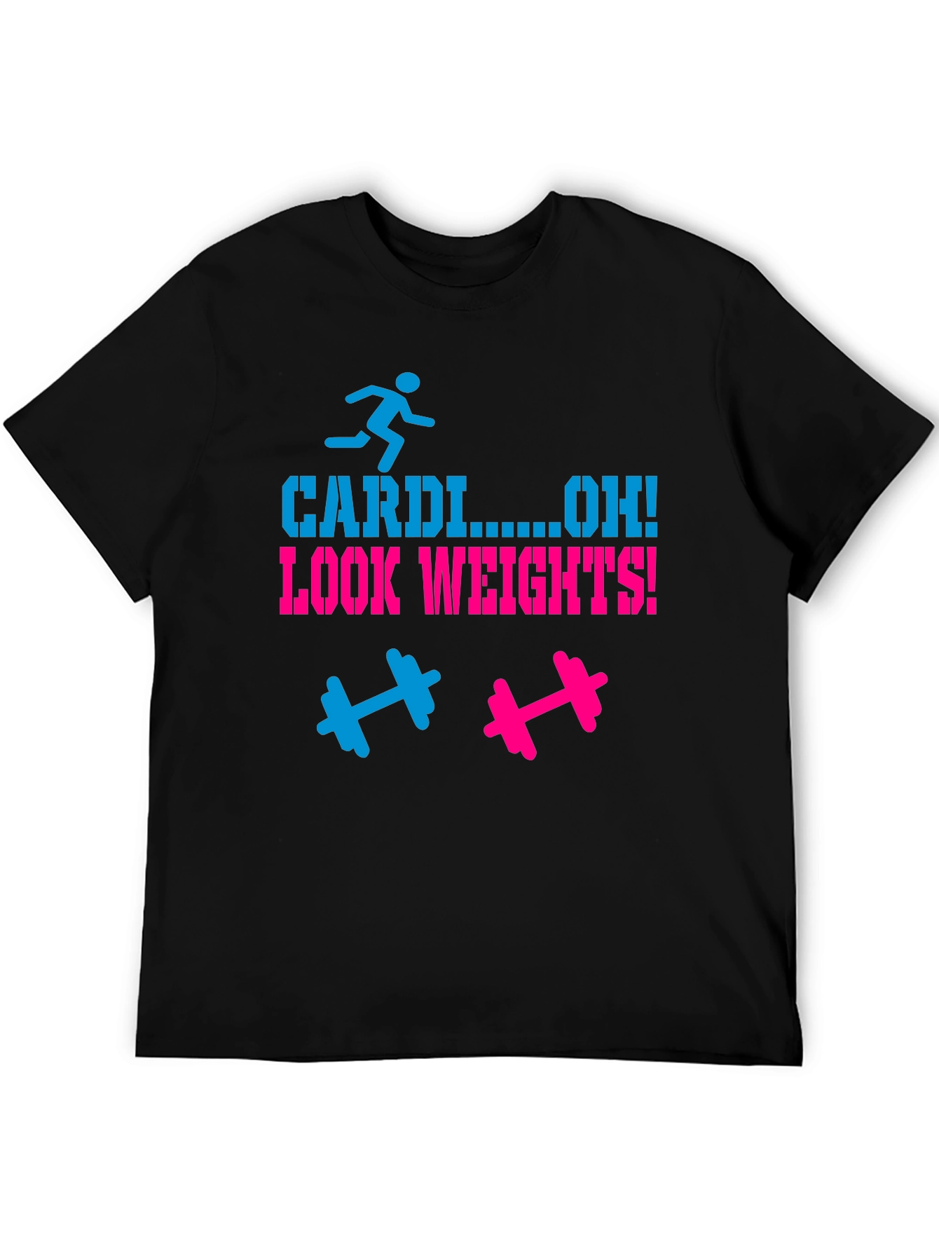 Cardio? Oh! Look Weights! Graphic Tee