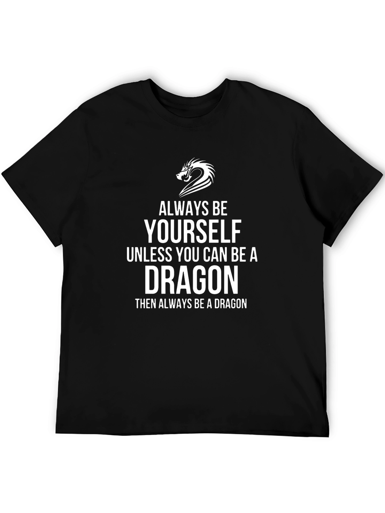 Always Be Yourself Dragon T-Shirt