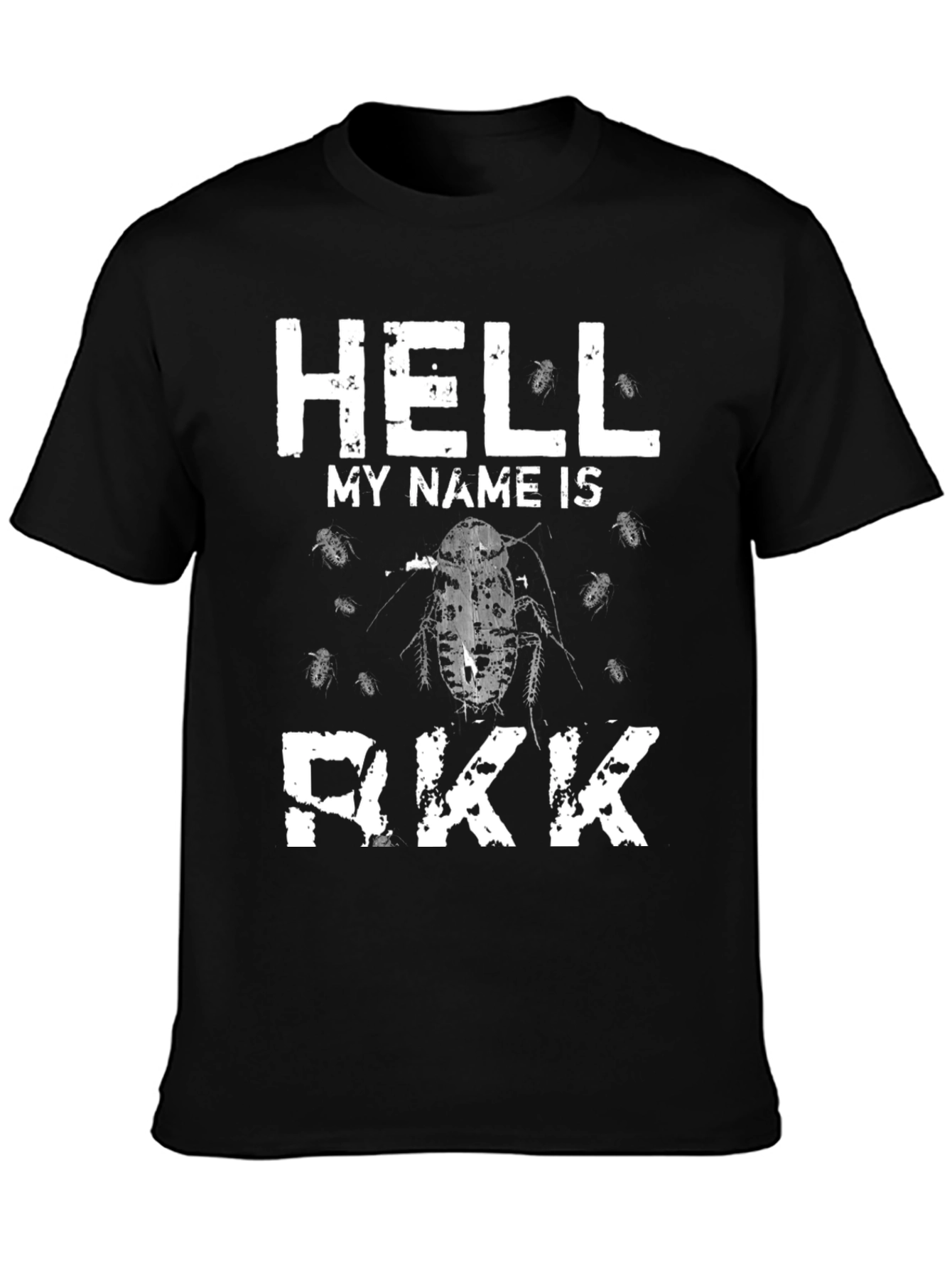 Hell My Name Is Rkk Funny Cockroach T-Shirt