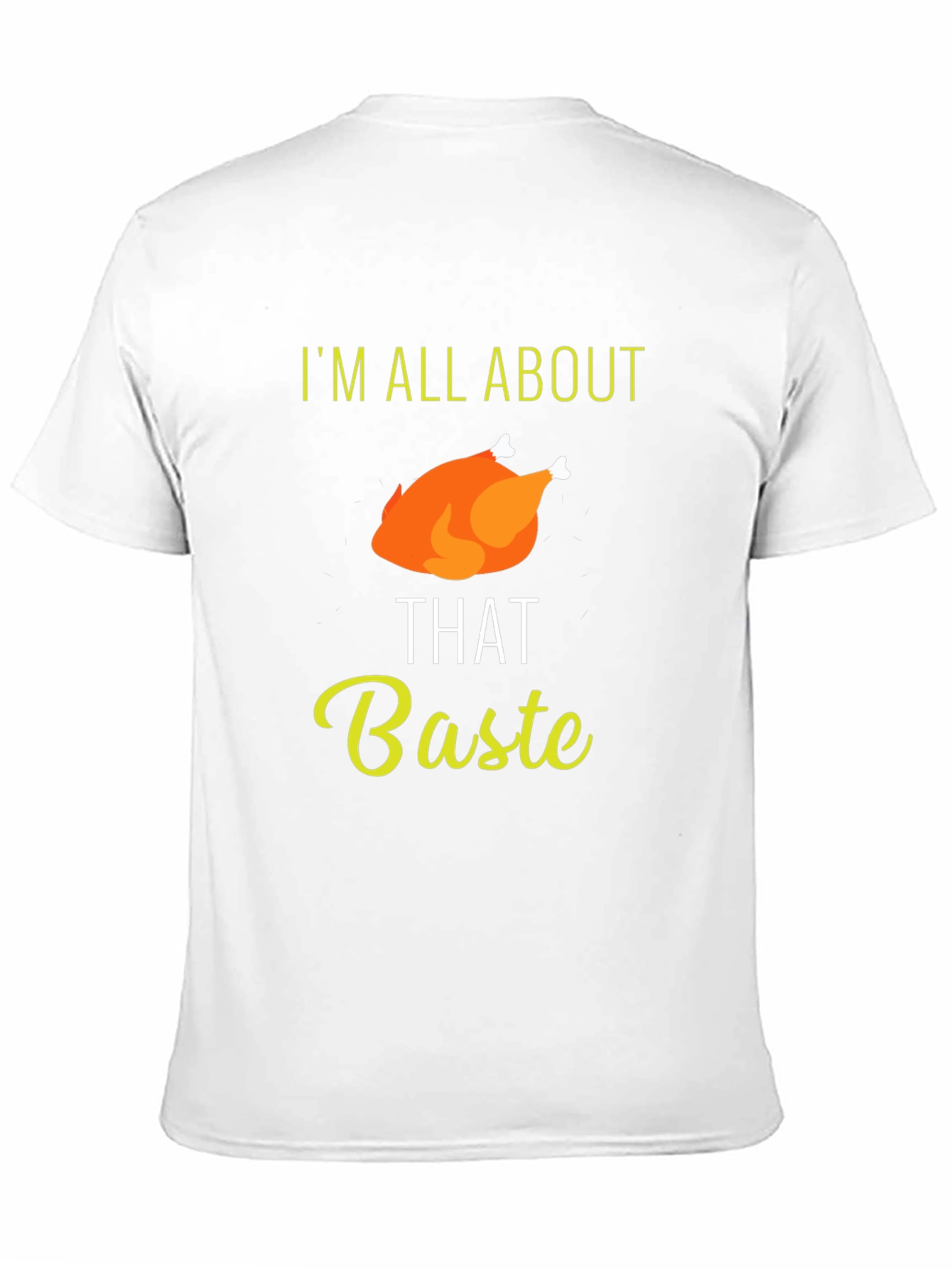 Im All About That Baste Thanksgiving T-Shirt