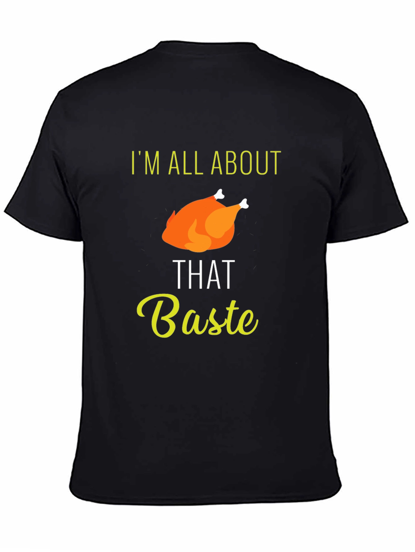 Im All About That Baste Thanksgiving T-Shirt