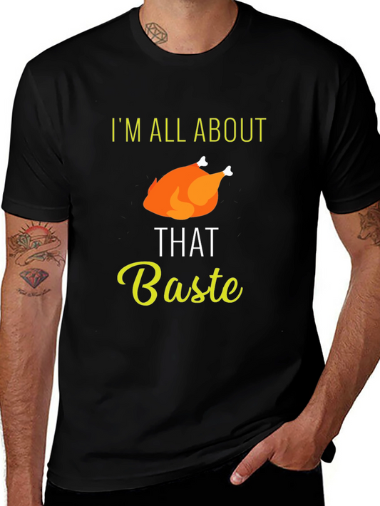 Im All About That Baste Thanksgiving T-Shirt