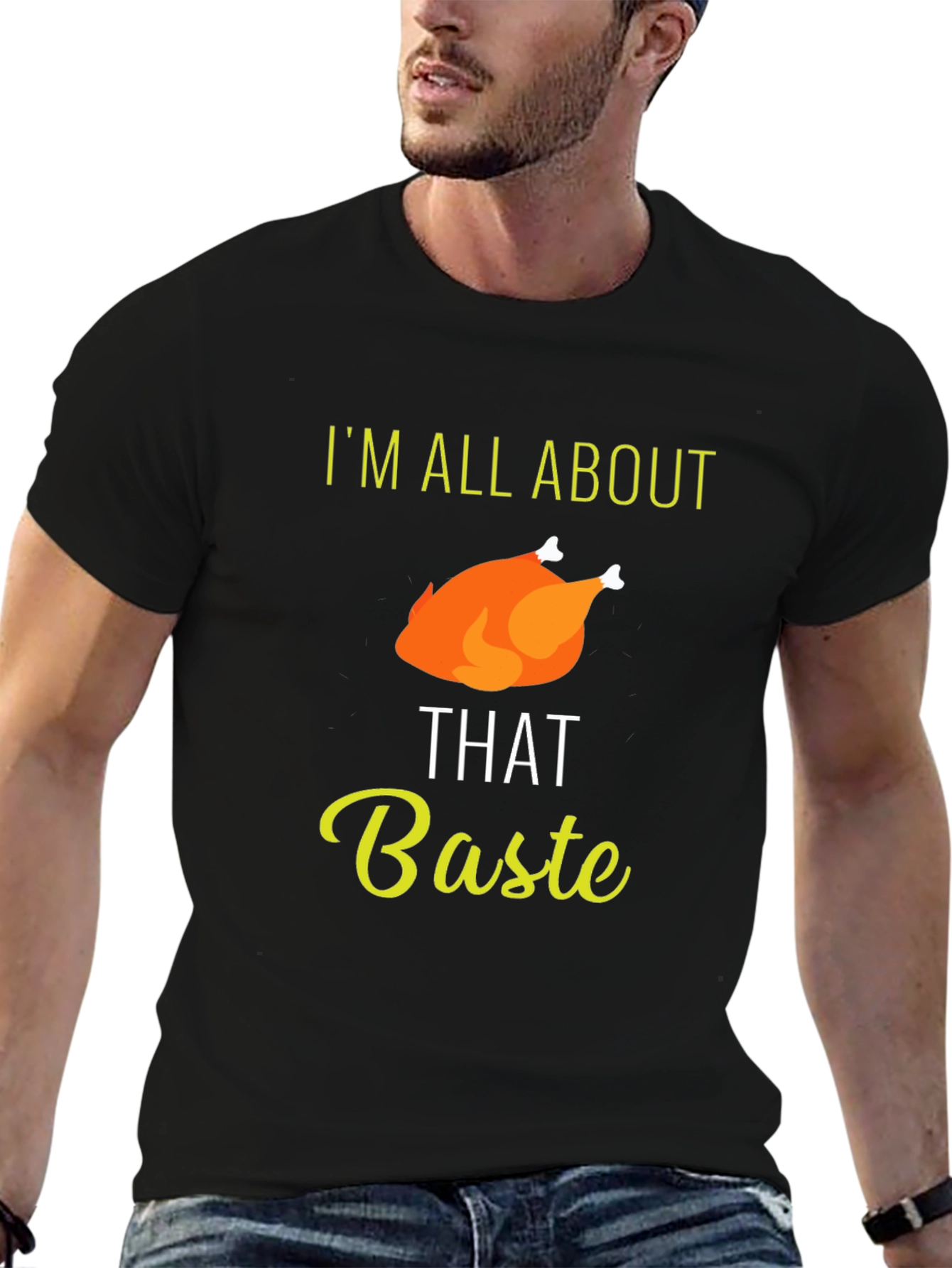 Im All About That Baste Thanksgiving T-Shirt