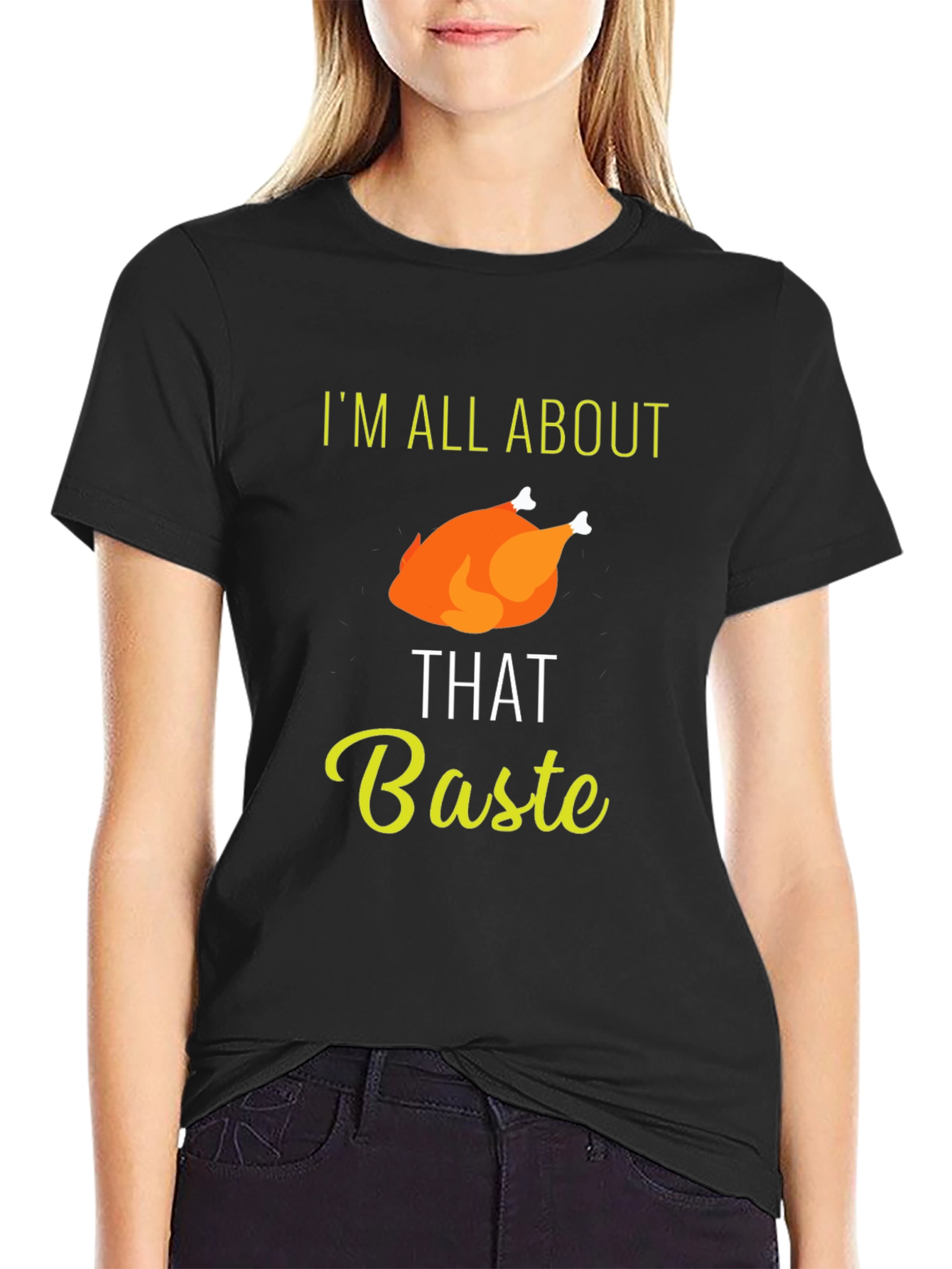 Im All About That Baste Thanksgiving T-Shirt