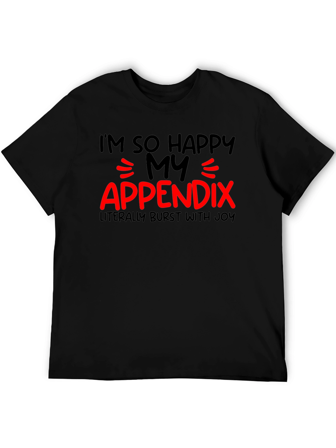 Funny Appendix Burst With Joy T-Shirt