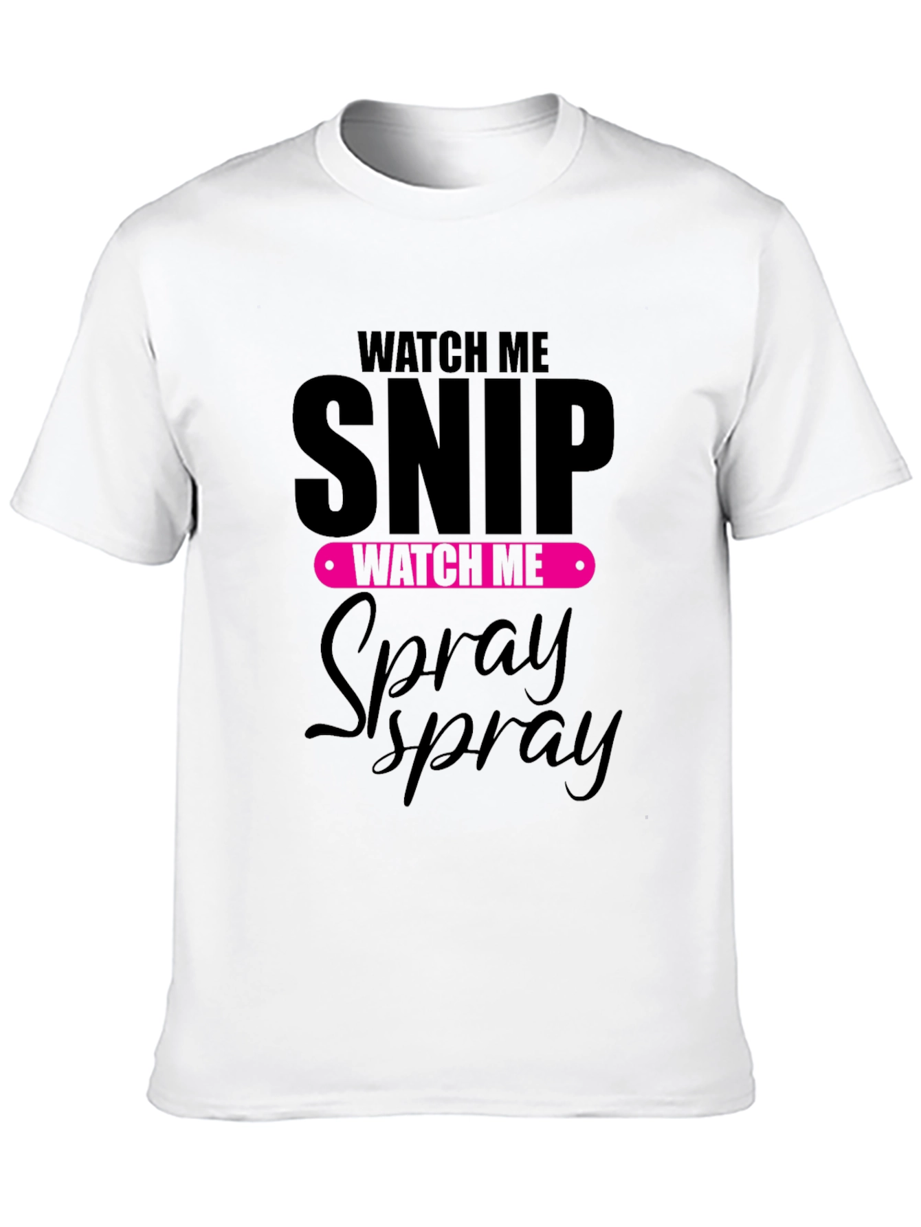 Watch Me Snip and Spray Black T-Shirt