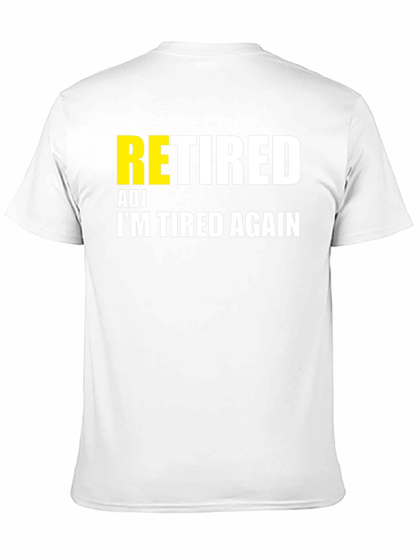 Retired Adj Im Tired Again T-Shirt