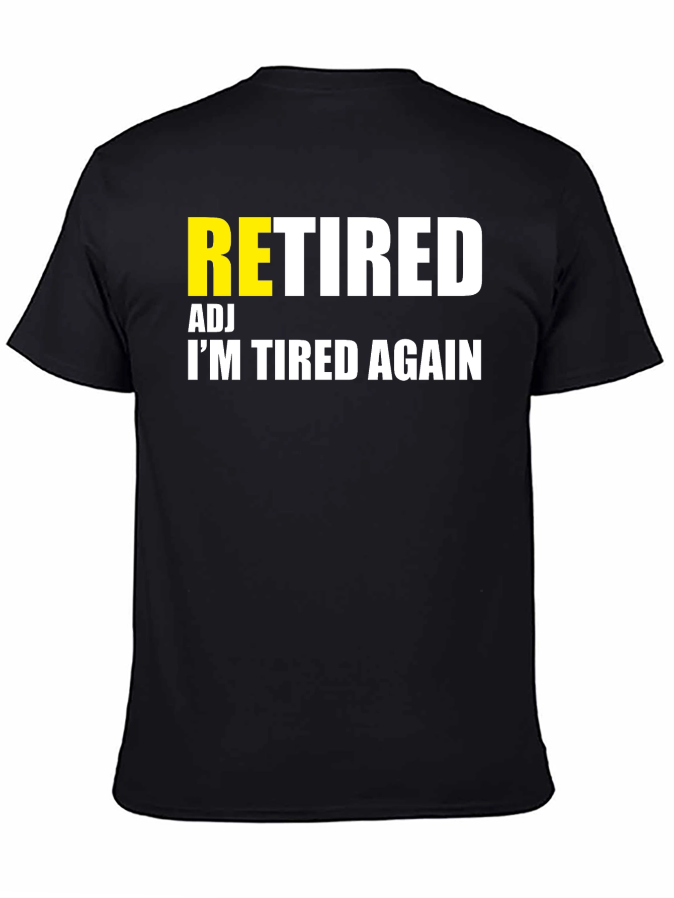 Retired Adj Im Tired Again T-Shirt