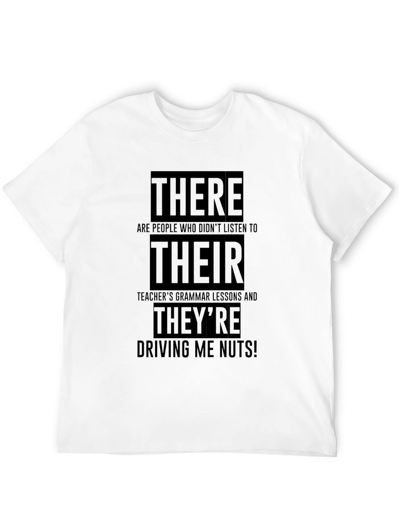 Funny Grammar T-Shirt - There/Their/Theyre Driving Me Nuts!