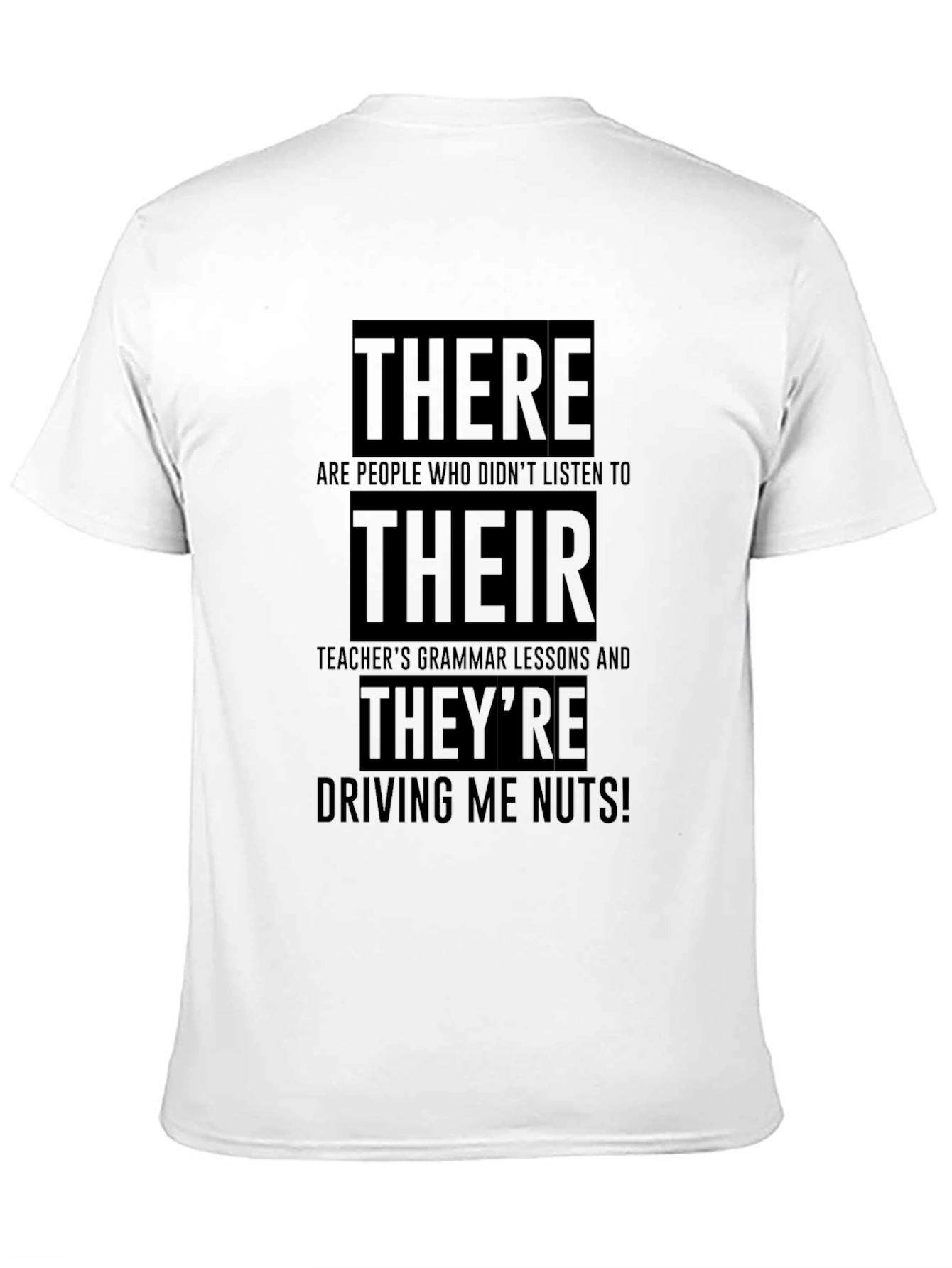 Funny Grammar T-Shirt - There/Their/Theyre Driving Me Nuts!