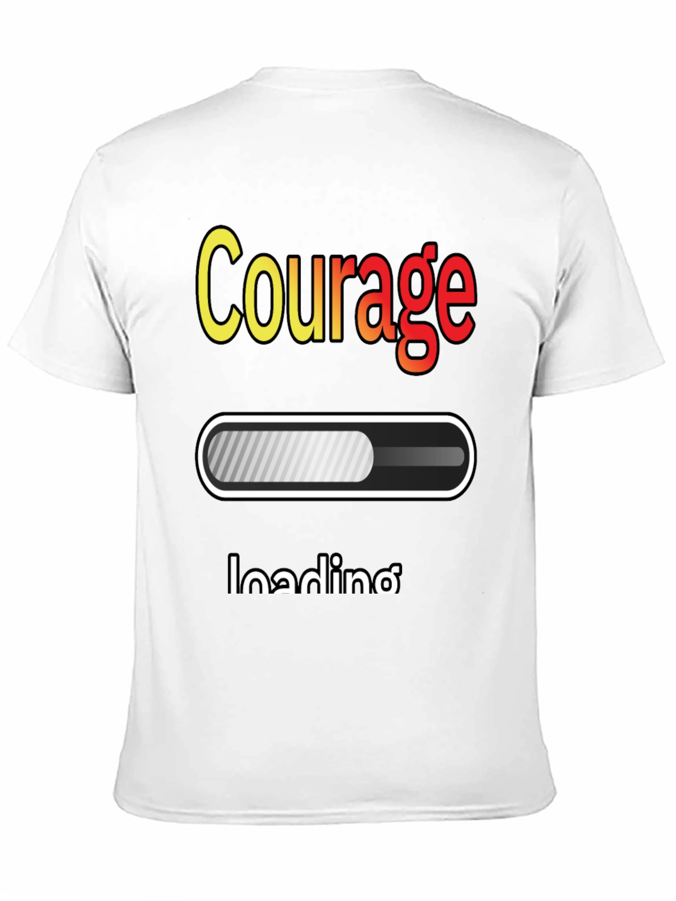 Courage Loading T-Shirt | Motivational Graphic Tee