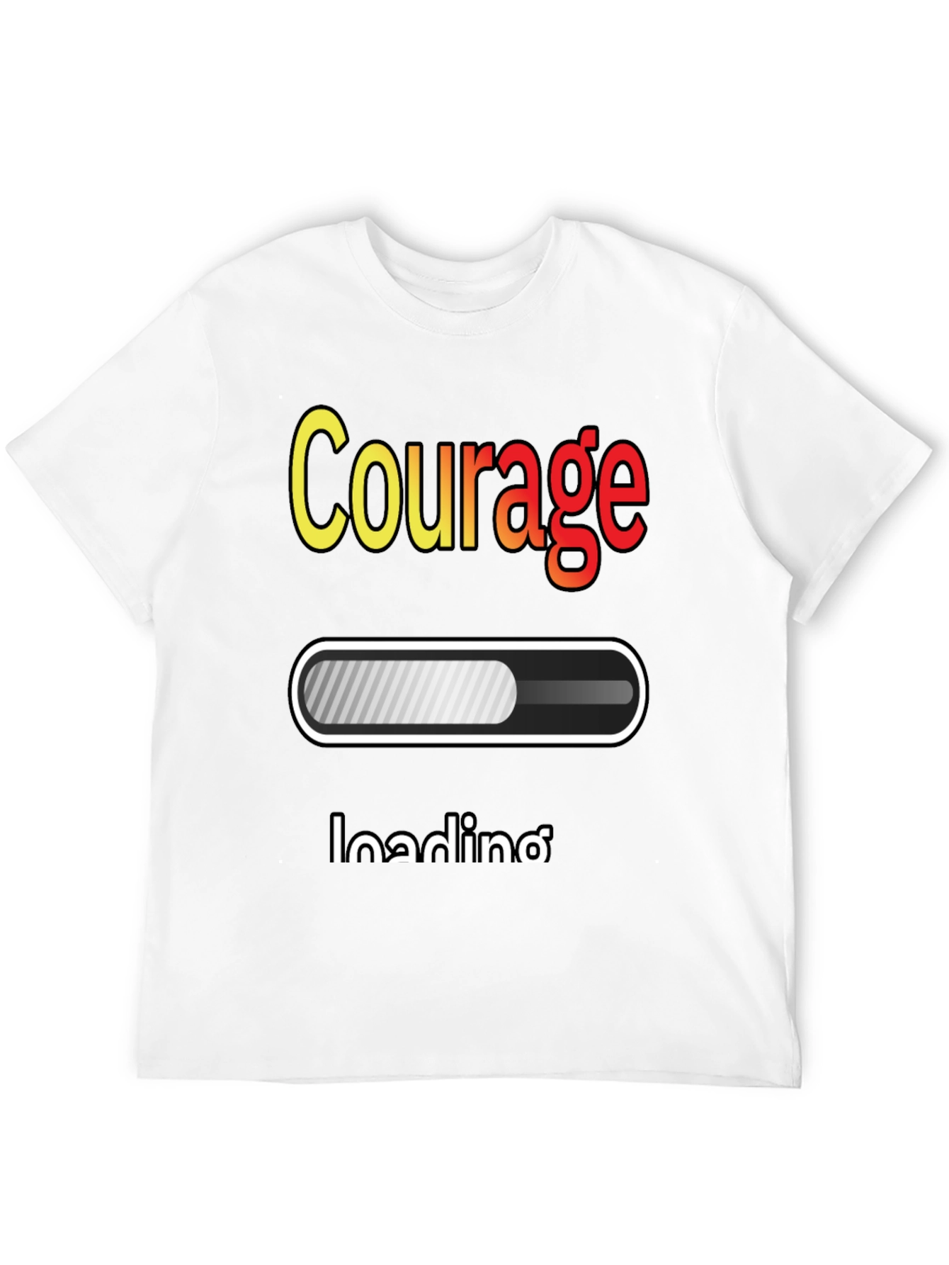 Courage Loading T-Shirt | Motivational Graphic Tee