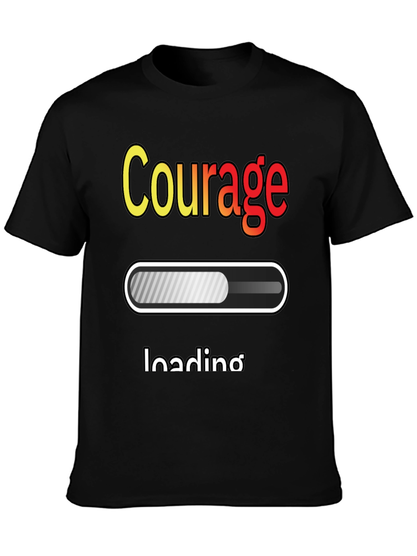Courage Loading T-Shirt | Motivational Graphic Tee