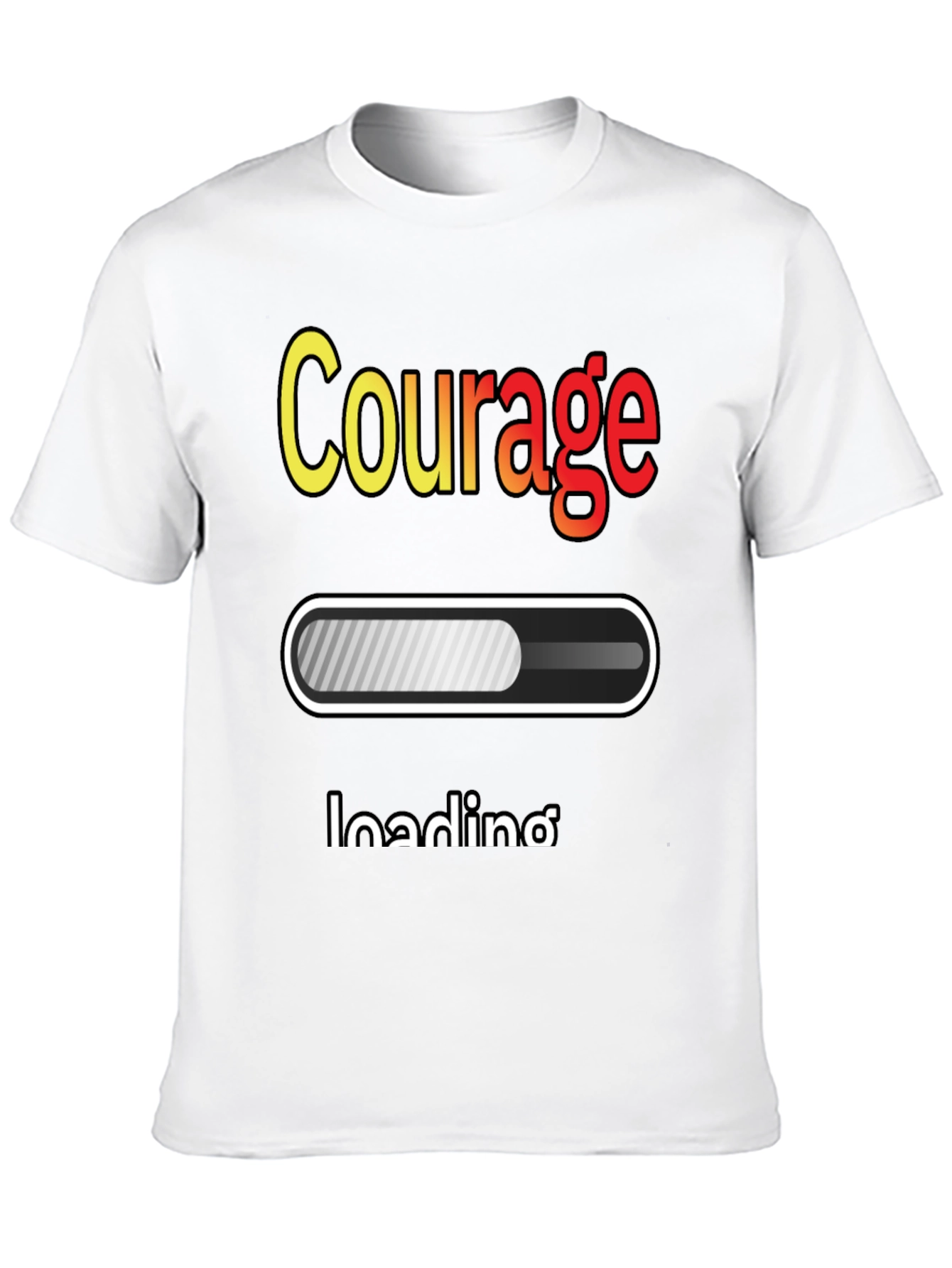 Courage Loading T-Shirt | Motivational Graphic Tee