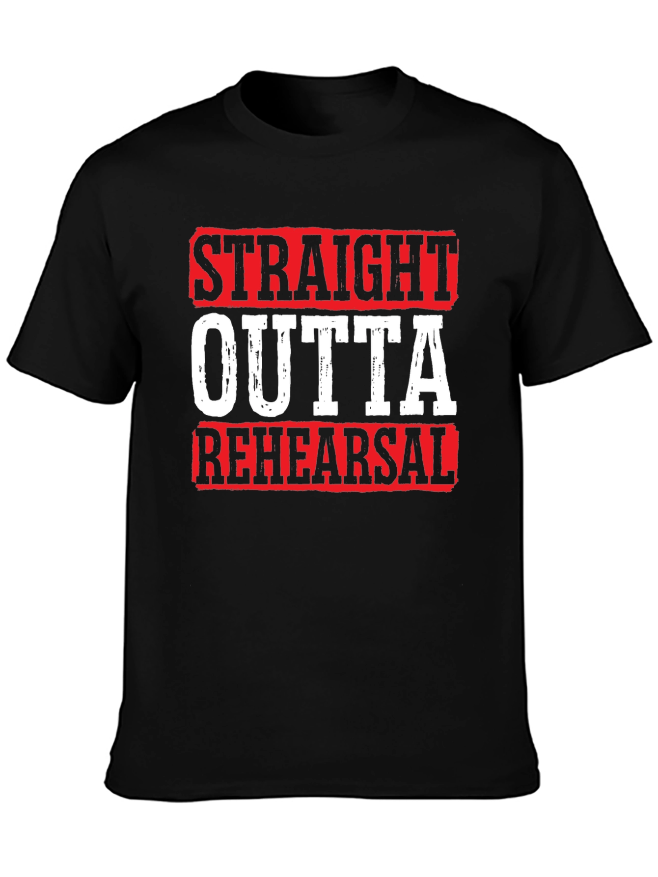 Straight Outta Rehearsal Graphic Tee