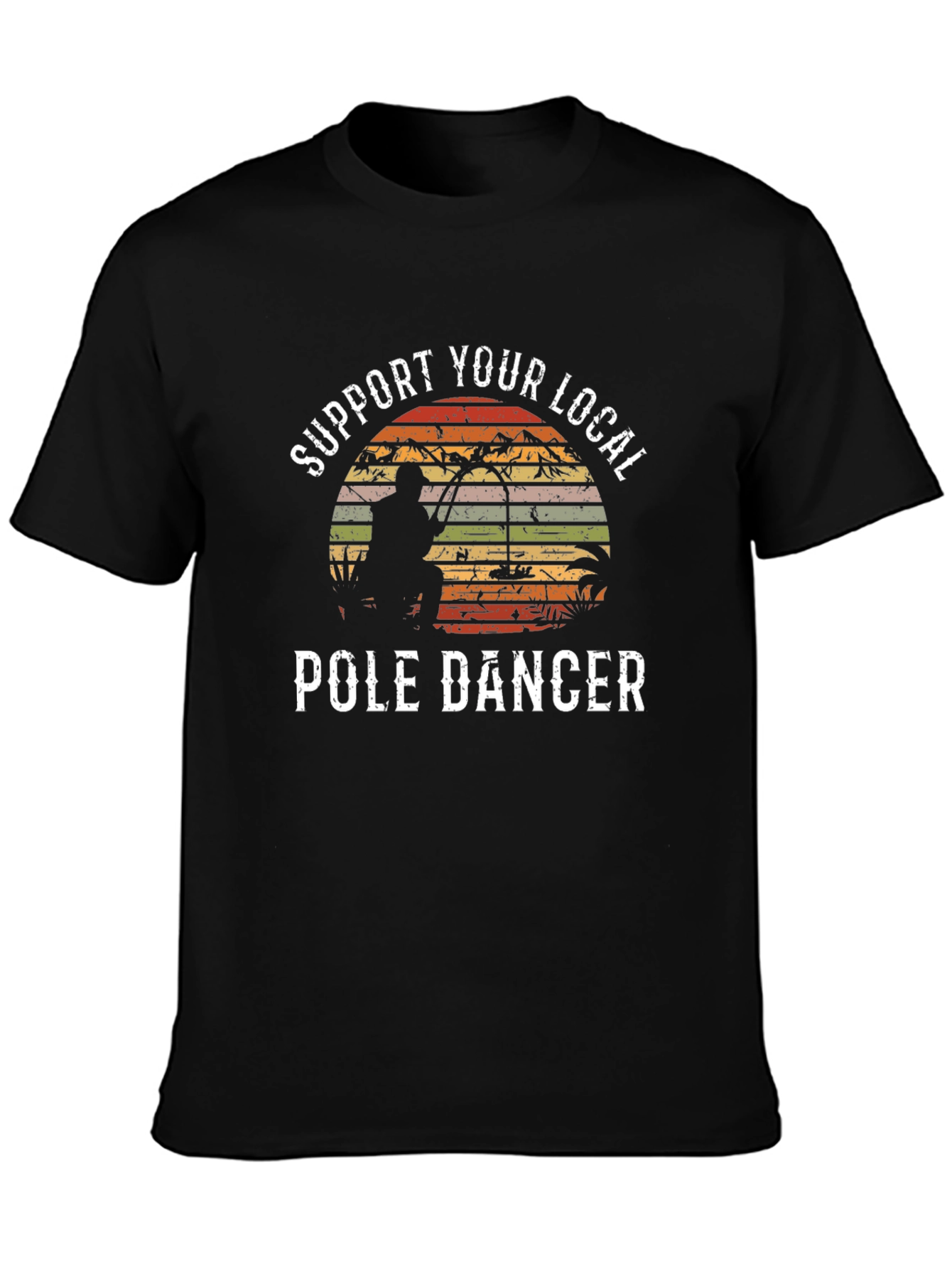 Support Your Local Pole Dancer Fishing T-Shirt