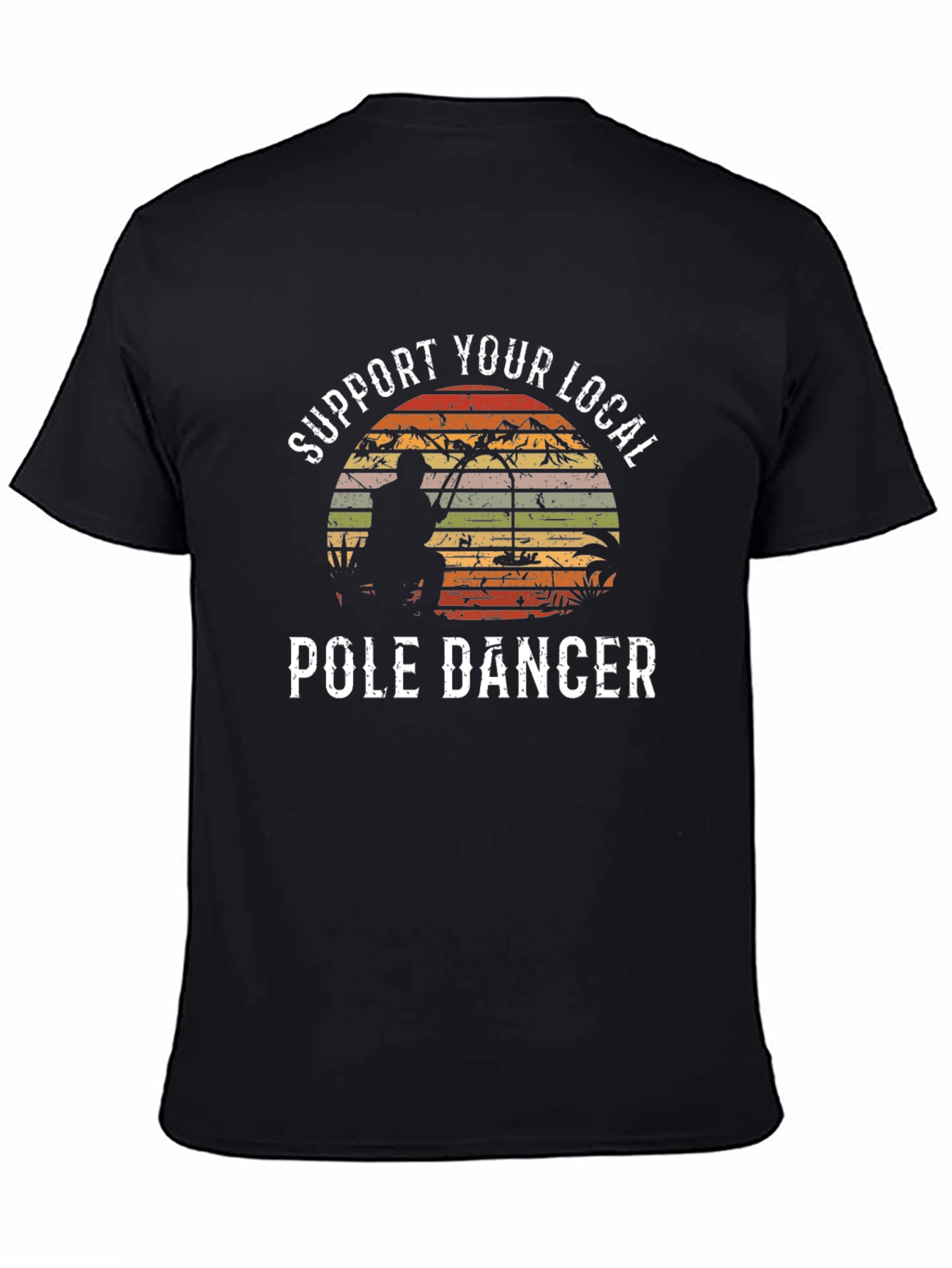 Support Your Local Pole Dancer Fishing T-Shirt