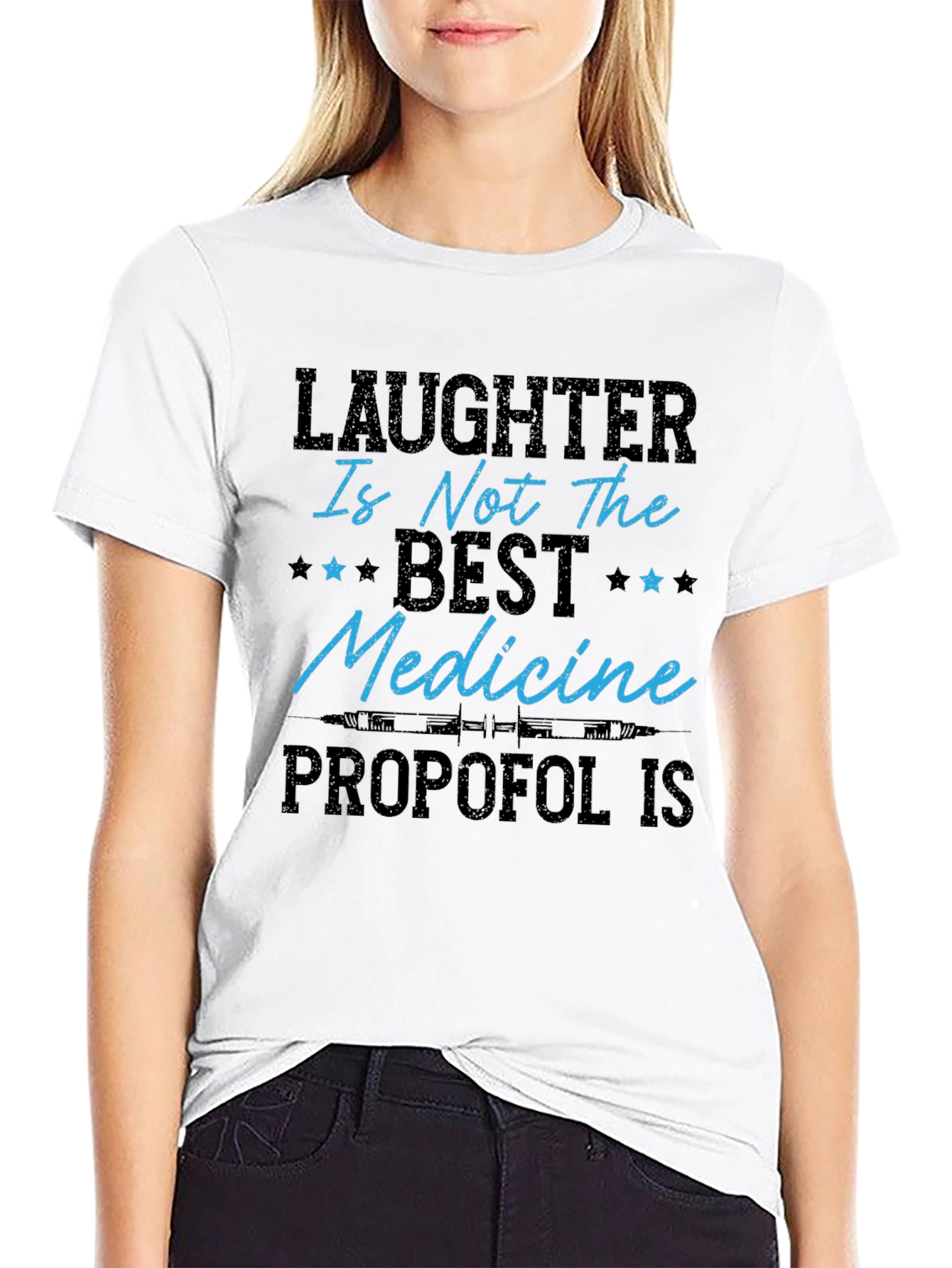 Laughter Isnt The Best Medicine Propofol T-Shirt