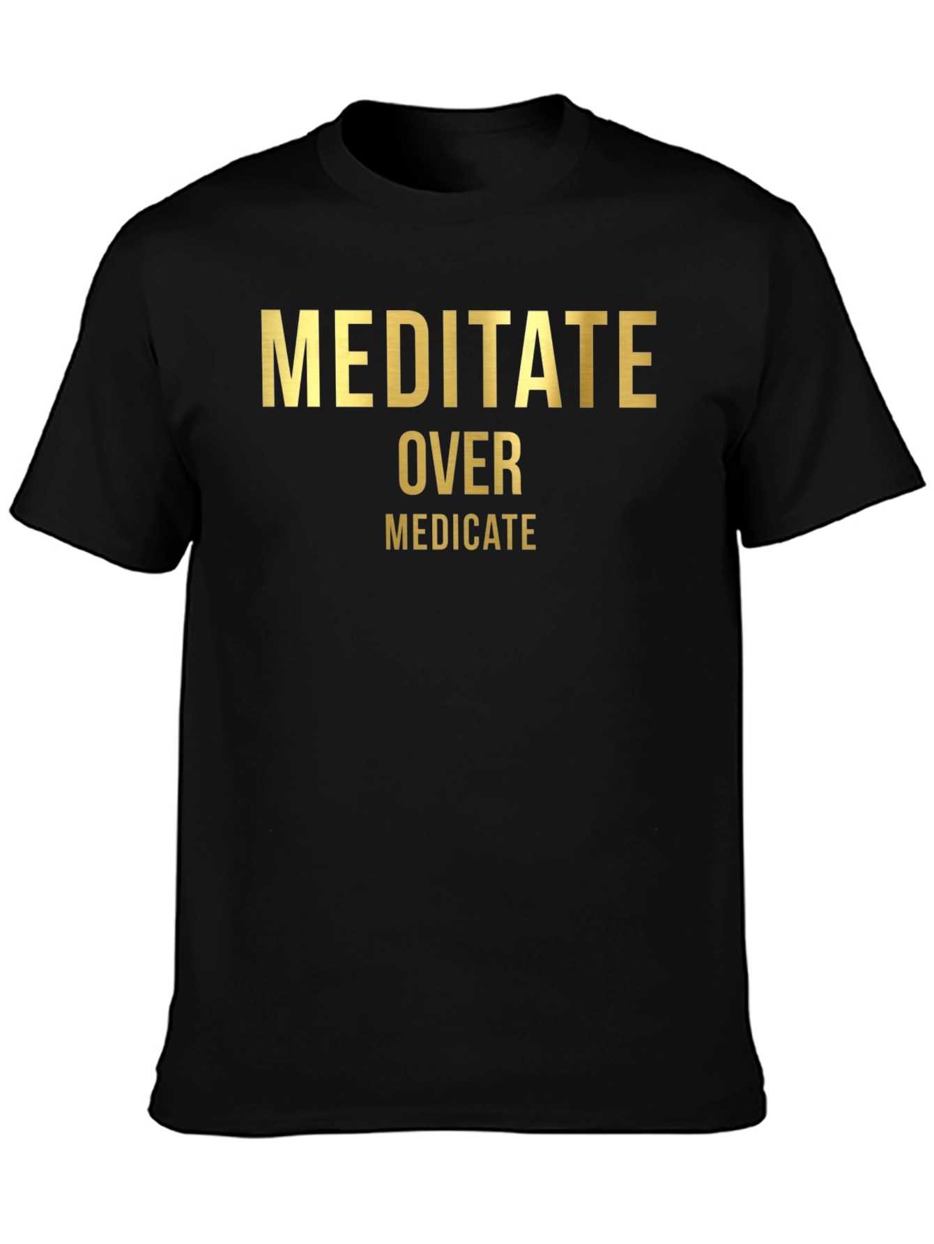 Meditate Over Medicate T-Shirt - Black Cotton Tee
