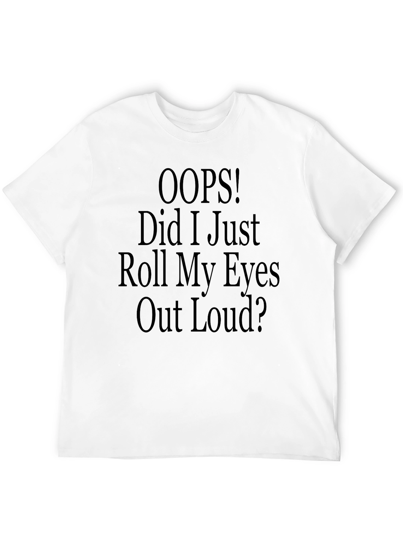Oops! Funny Sarcastic T-Shirt