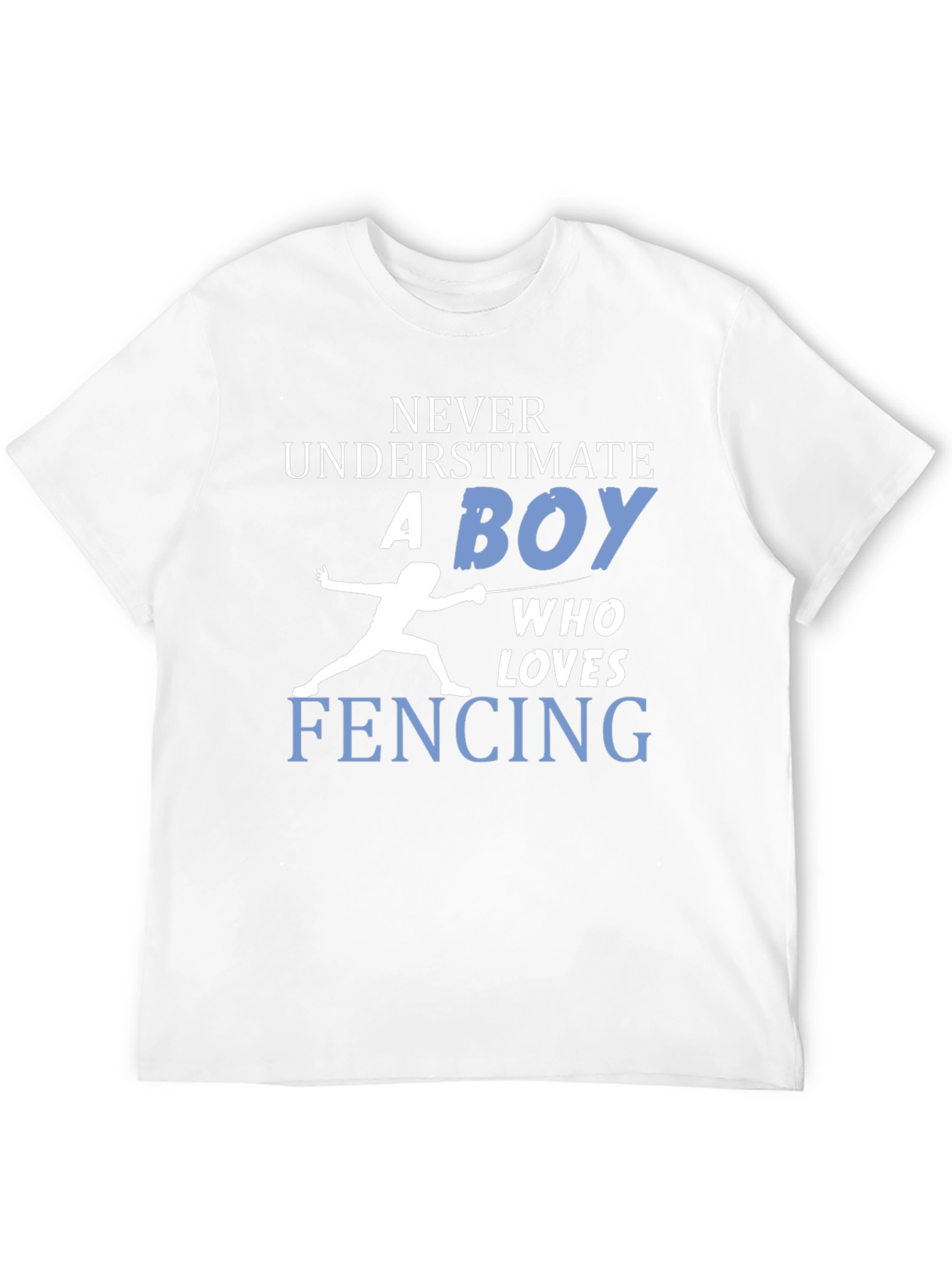 Fencing Boy T-Shirt: Never Underestimate
