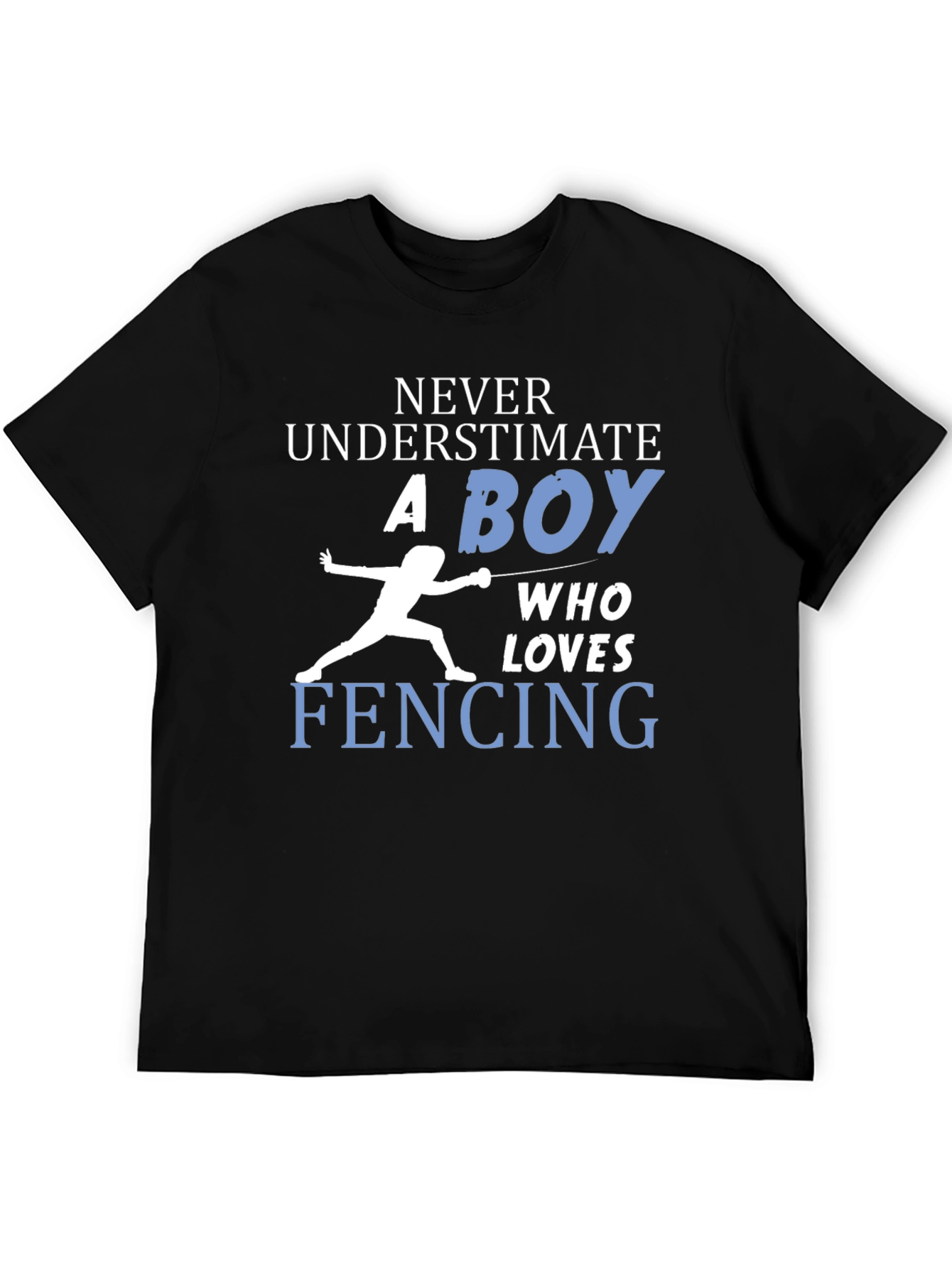 Fencing Boy T-Shirt: Never Underestimate