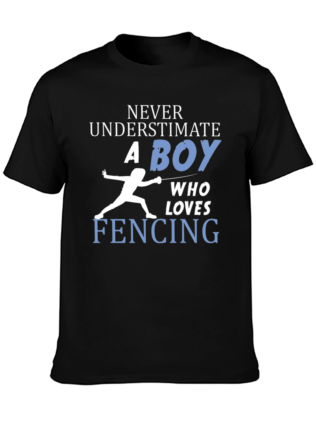 Fencing Boy T-Shirt: Never Underestimate