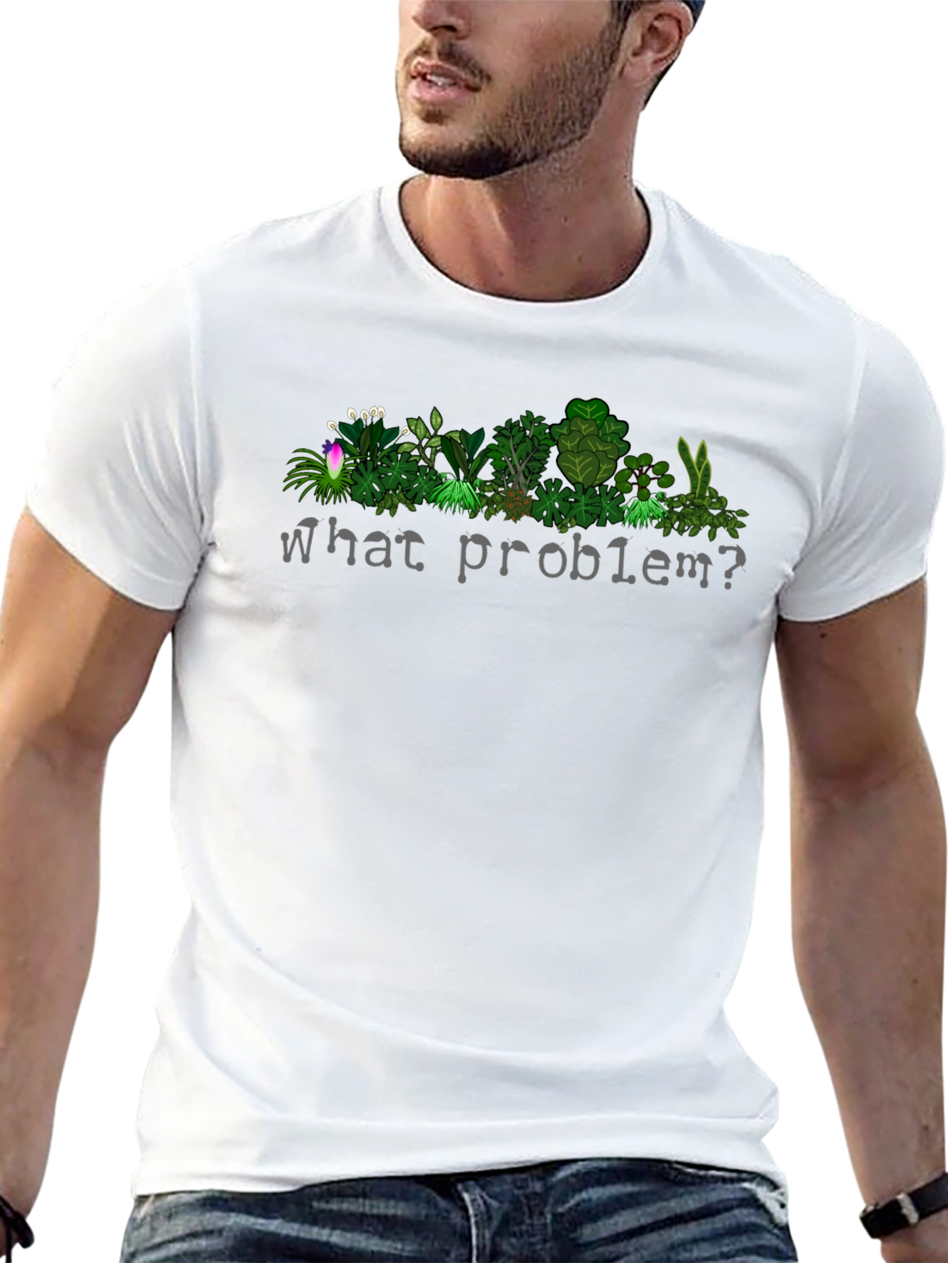 What Problem? Plant T-Shirt