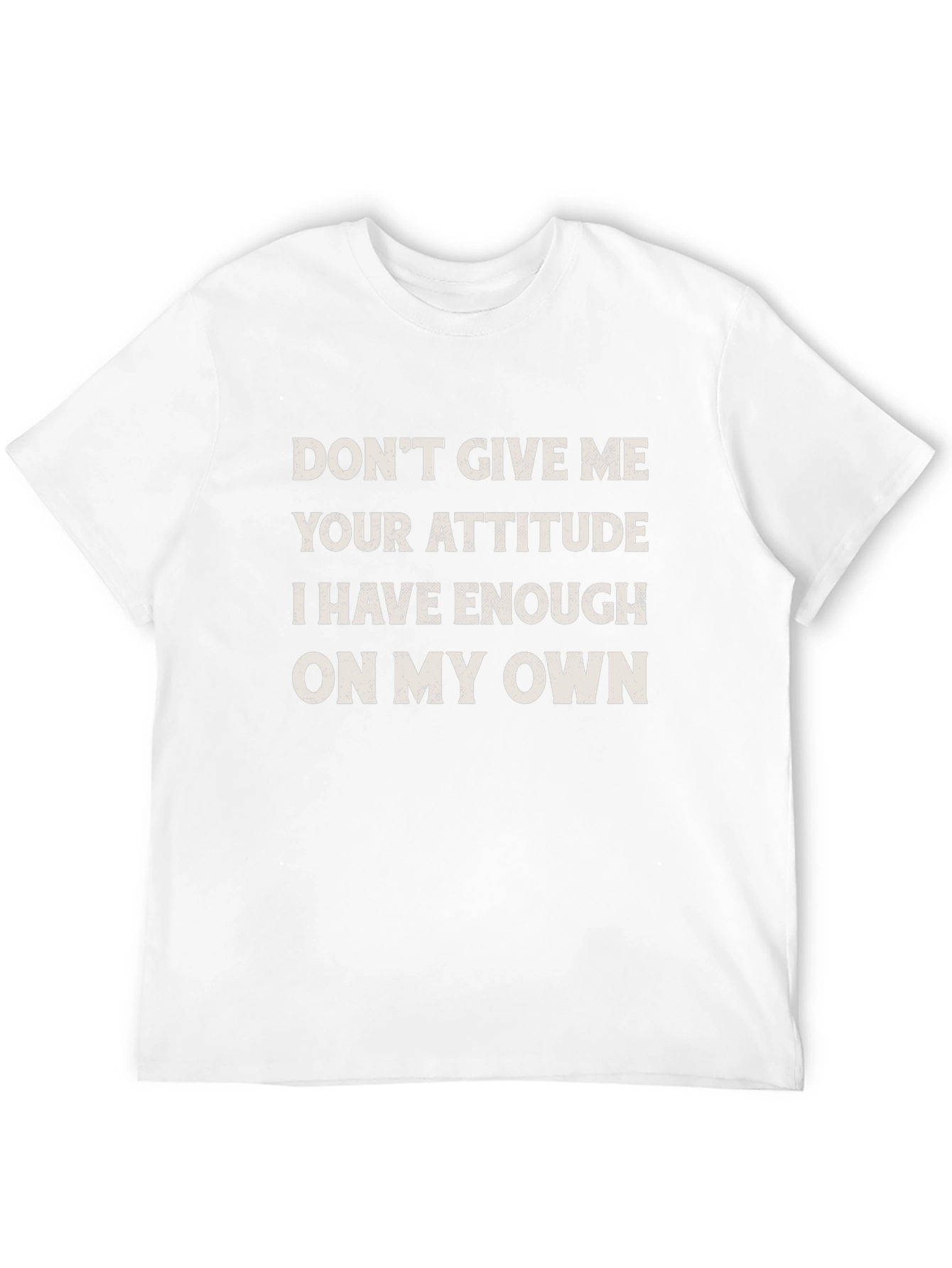 Funny Attitude Slogan Graphic Tee