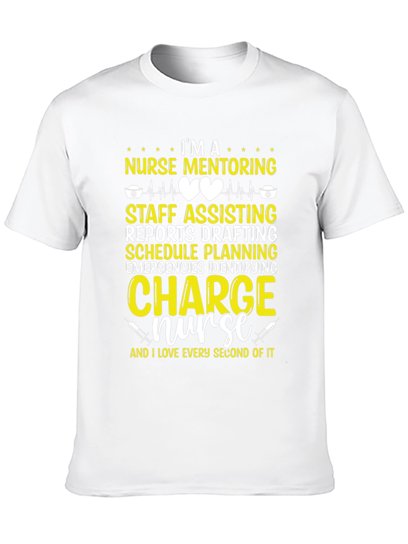 Charge Nurse Tee - I Love Every Second